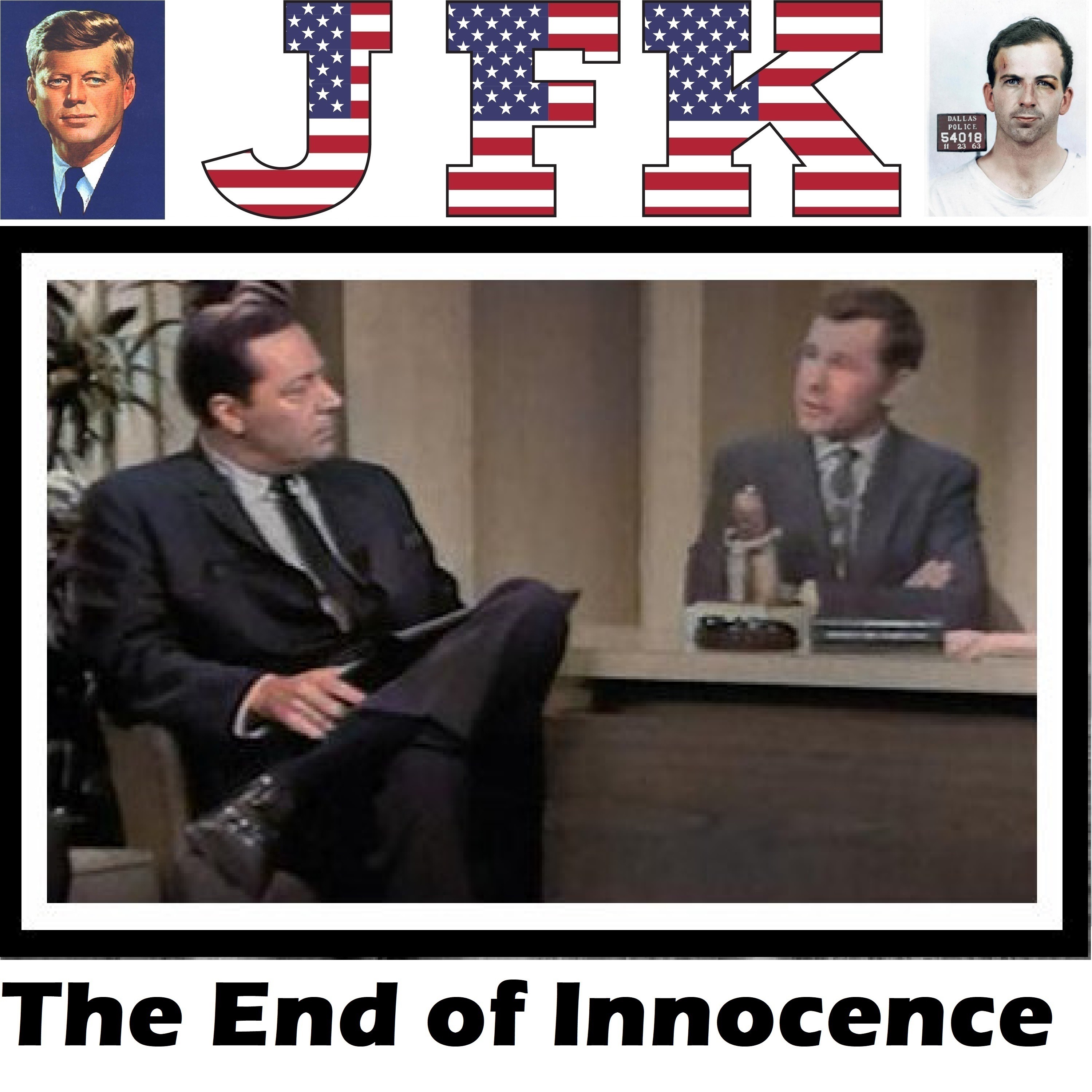 The End of Innocence - The Assassination of John F. Kennedy