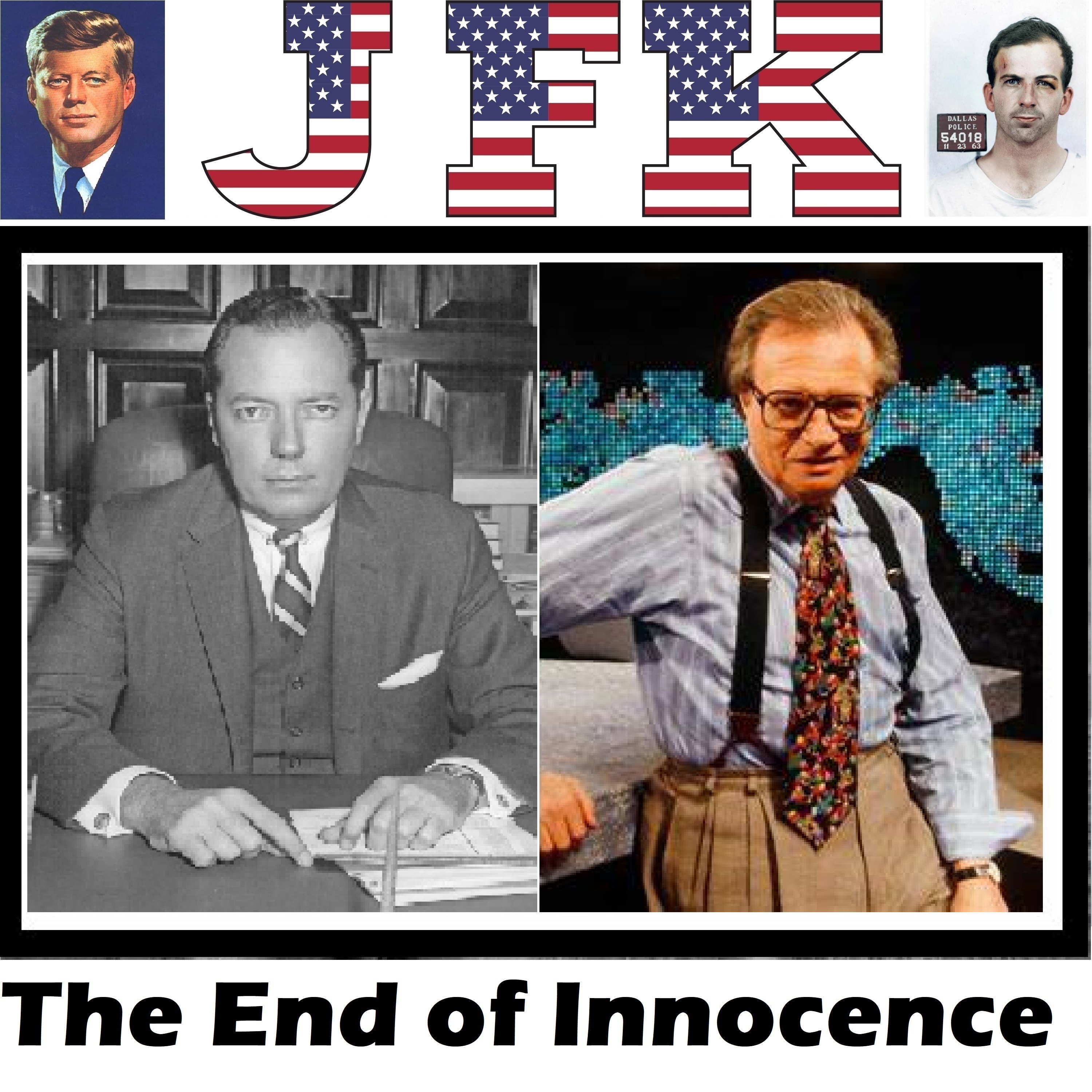 The End of Innocence - The Assassination of John F. Kennedy