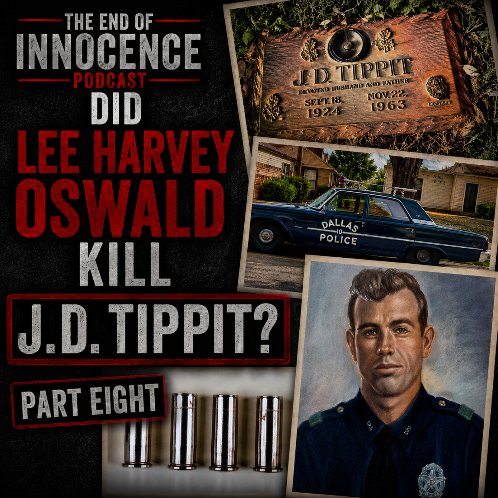 Episode 122 - The End of Innocence - Did Lee Harvey Oswald kill J.D. Tippit - Part Eight episode artwork