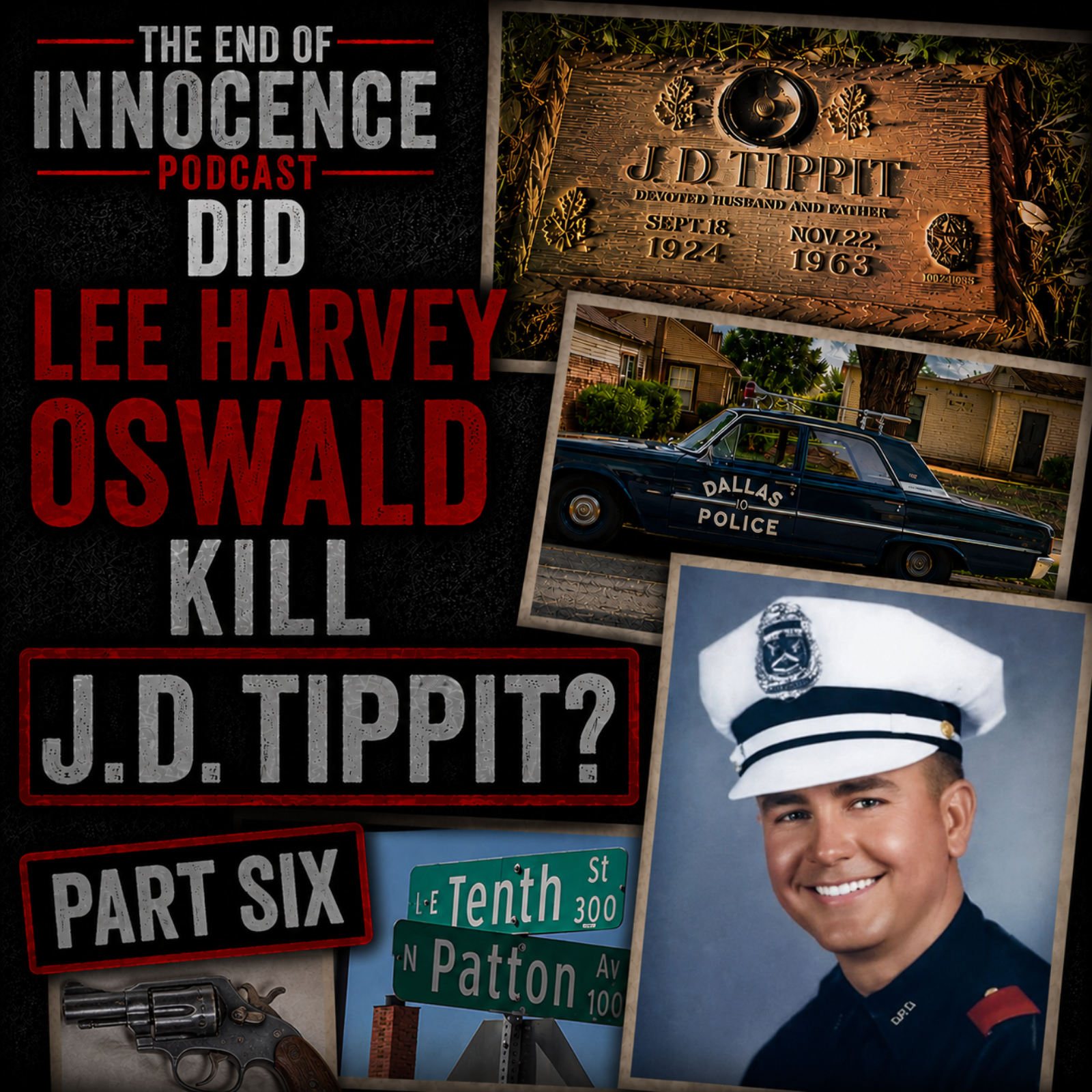 Episode 120 - The End of Innocence - Did Lee Harvey Oswald kill J.D. Tippit - Part Six episode artwork