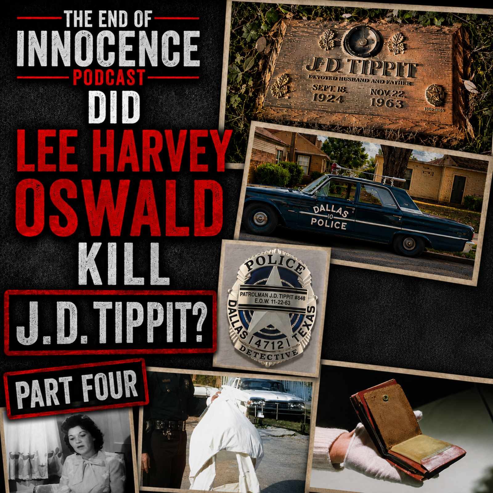 Episode 118 - The End of Innocence - Did Lee Harvey Oswald kill J.D. Tippit - Part Four episode artwork