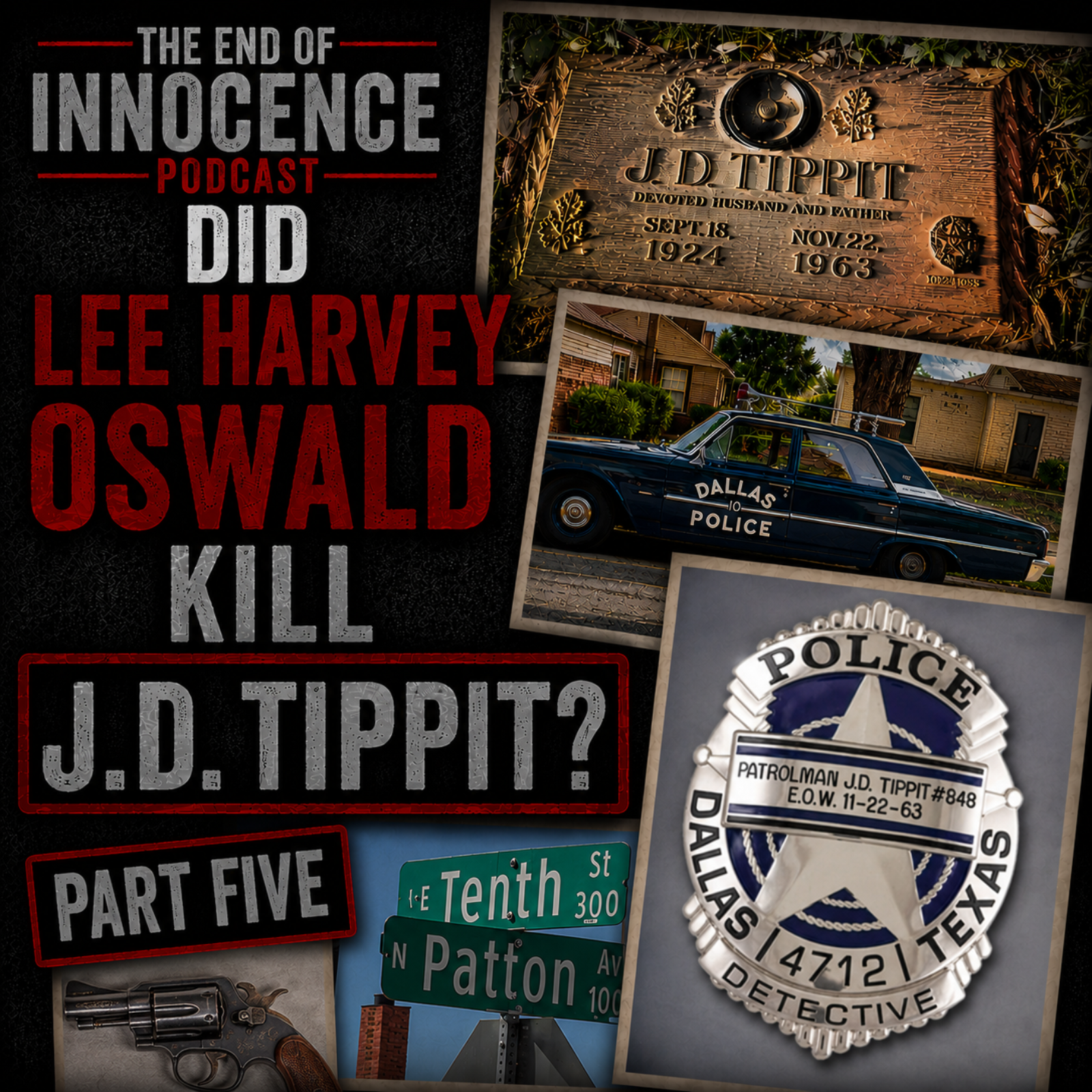 Episode 119 - The End of Innocence - Did Lee Harvey Oswald kill J.D. Tippit - Part Five episode artwork
