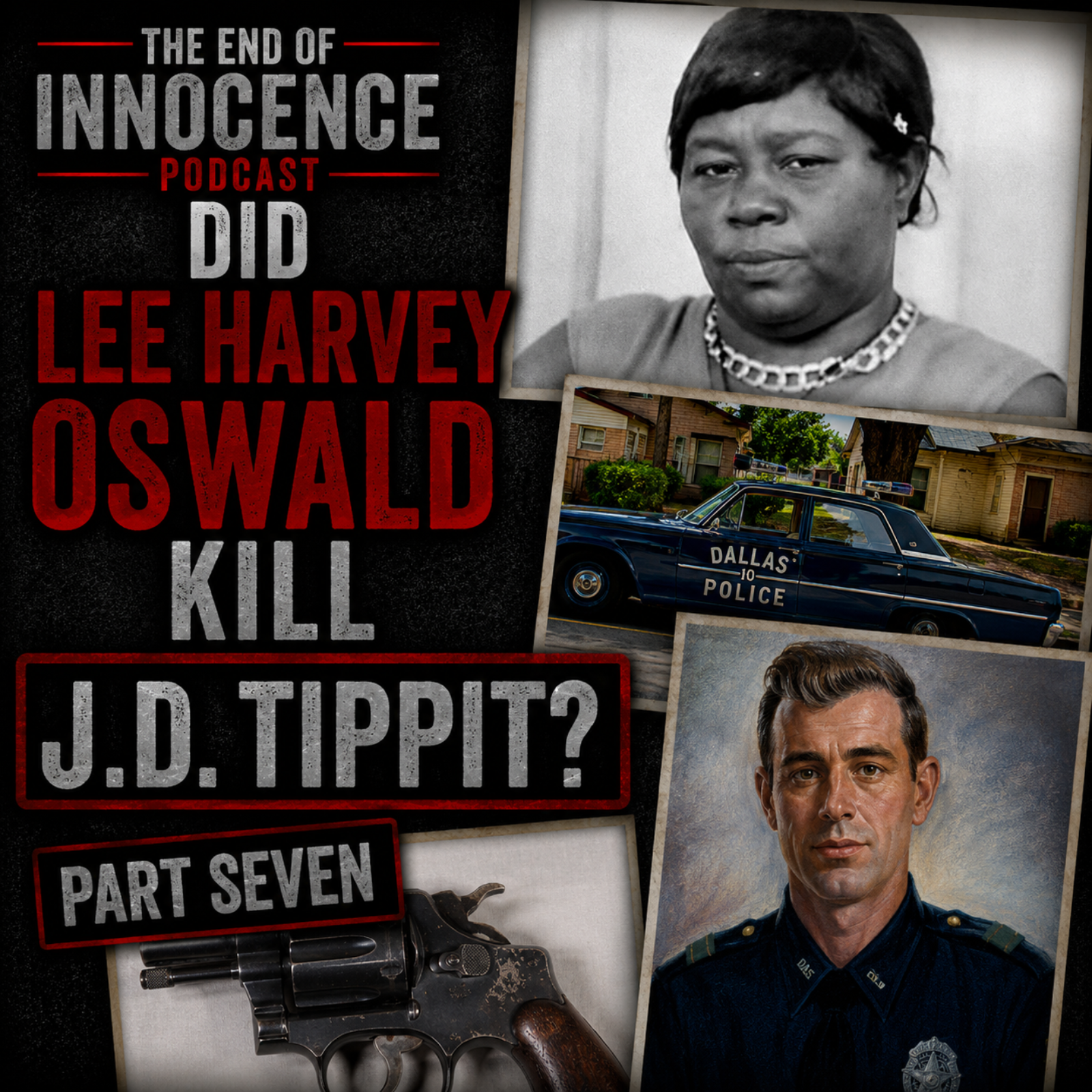 Episode 121 - The End of Innocence - Did Lee Harvey Oswald kill J.D. Tippit - Part Seven episode artwork