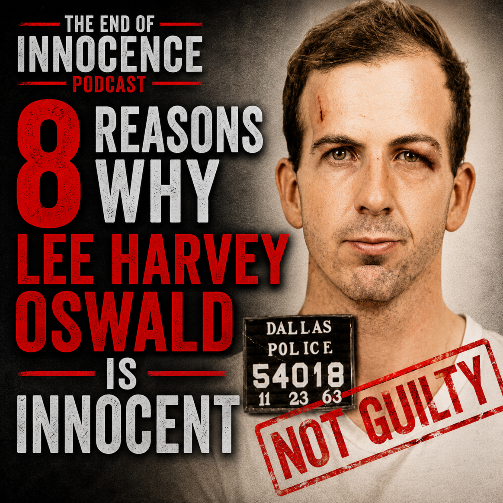 Episode 113 - The End of Innocence - 8 Reasons WHY Lee Harvey Oswald is Innocent episode artwork
