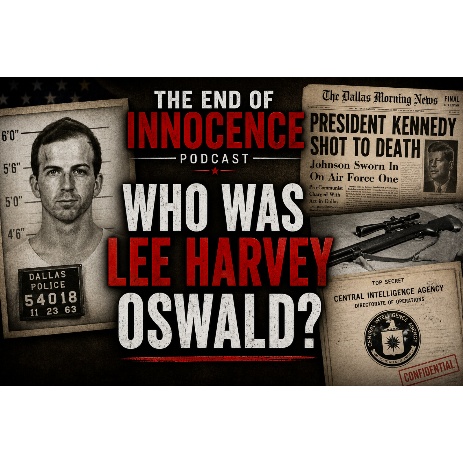 Episode 100 - The End of Innocence - The JFK Assassination - Who Was Lee Harvey Oswald? episode artwork