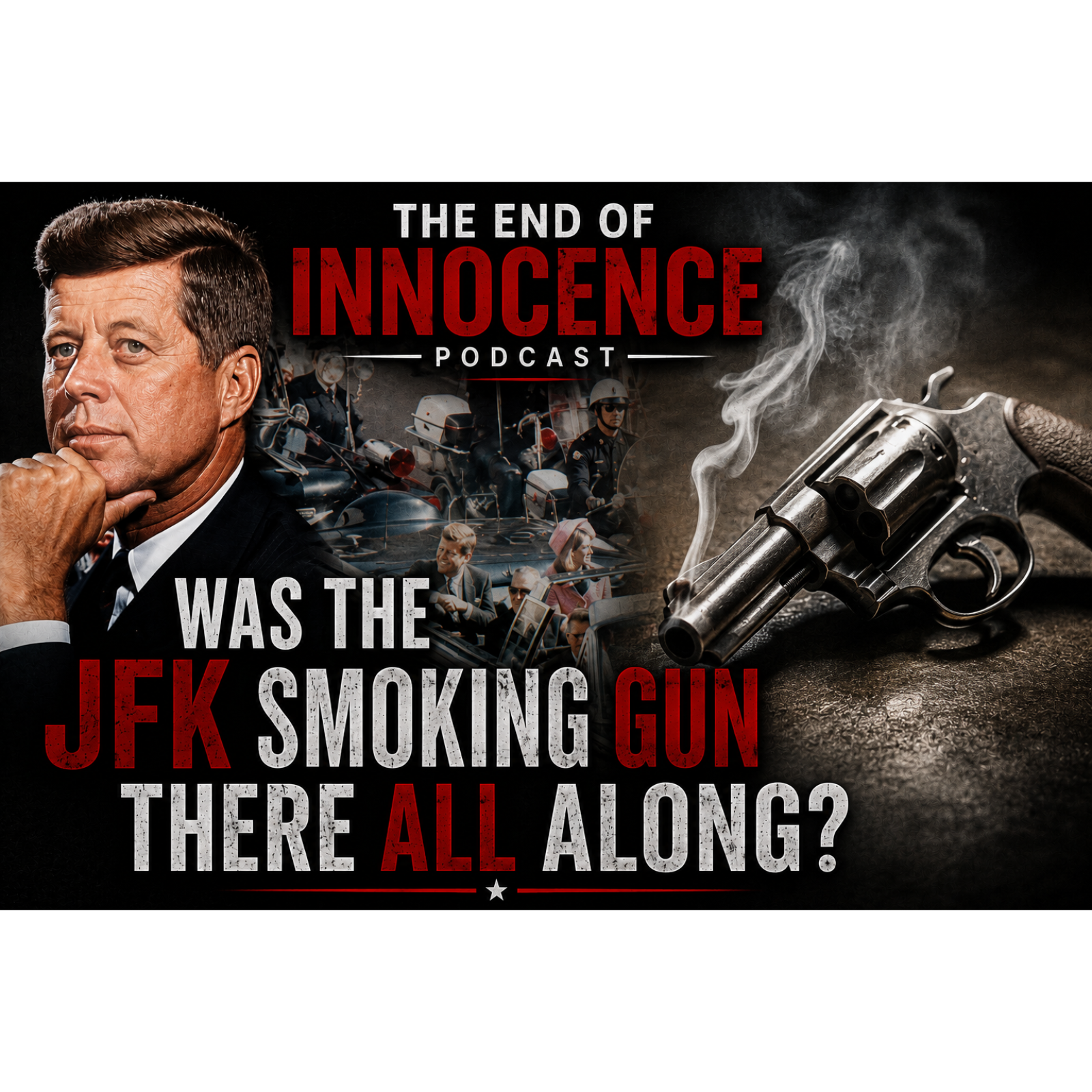 Episode 107 - The End of Innocence - Was the JFK "smoking gun" there all along! episode artwork