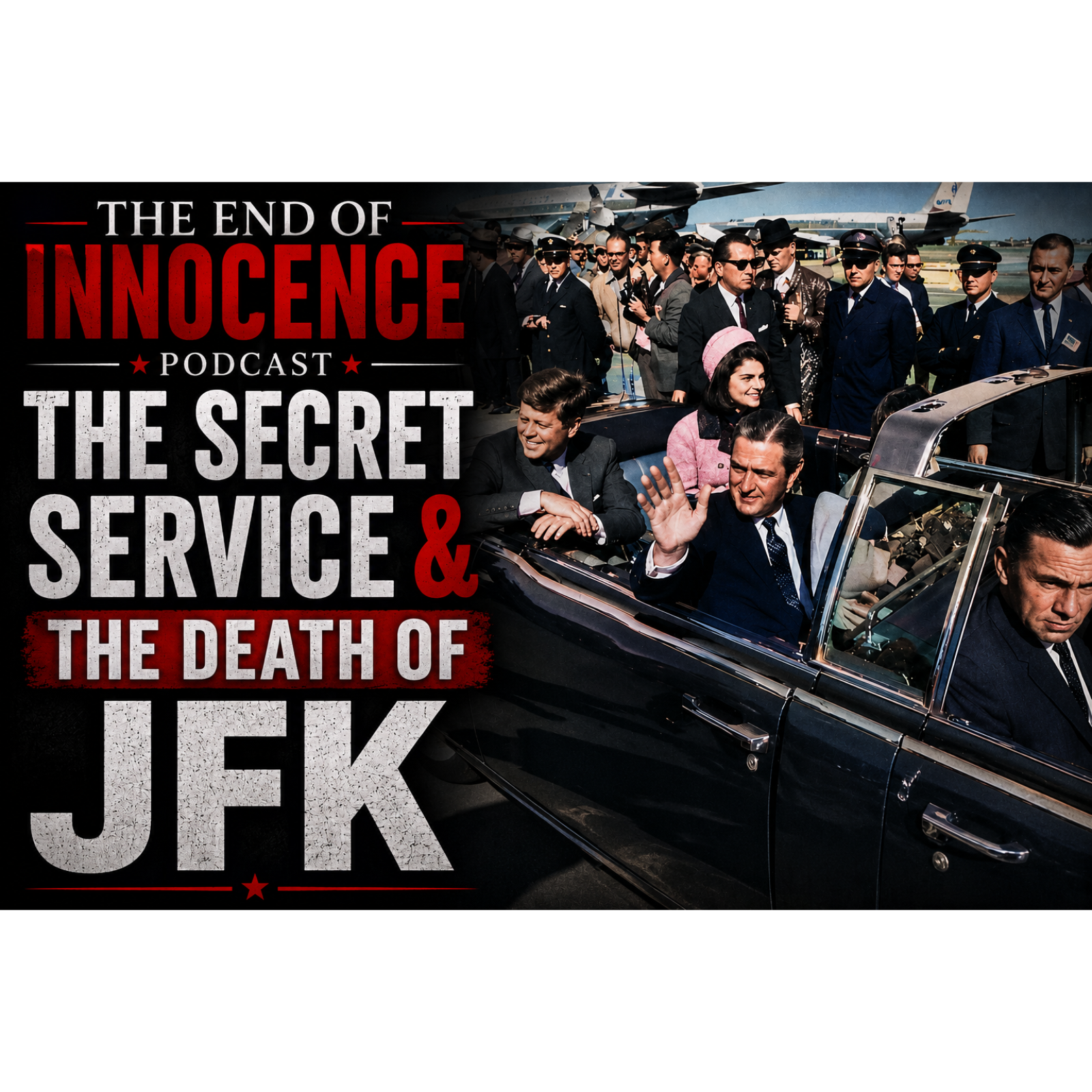 Episode 97 - The End of Innocence - The JFK Assassination - The Secret Service & death of JFK episode artwork