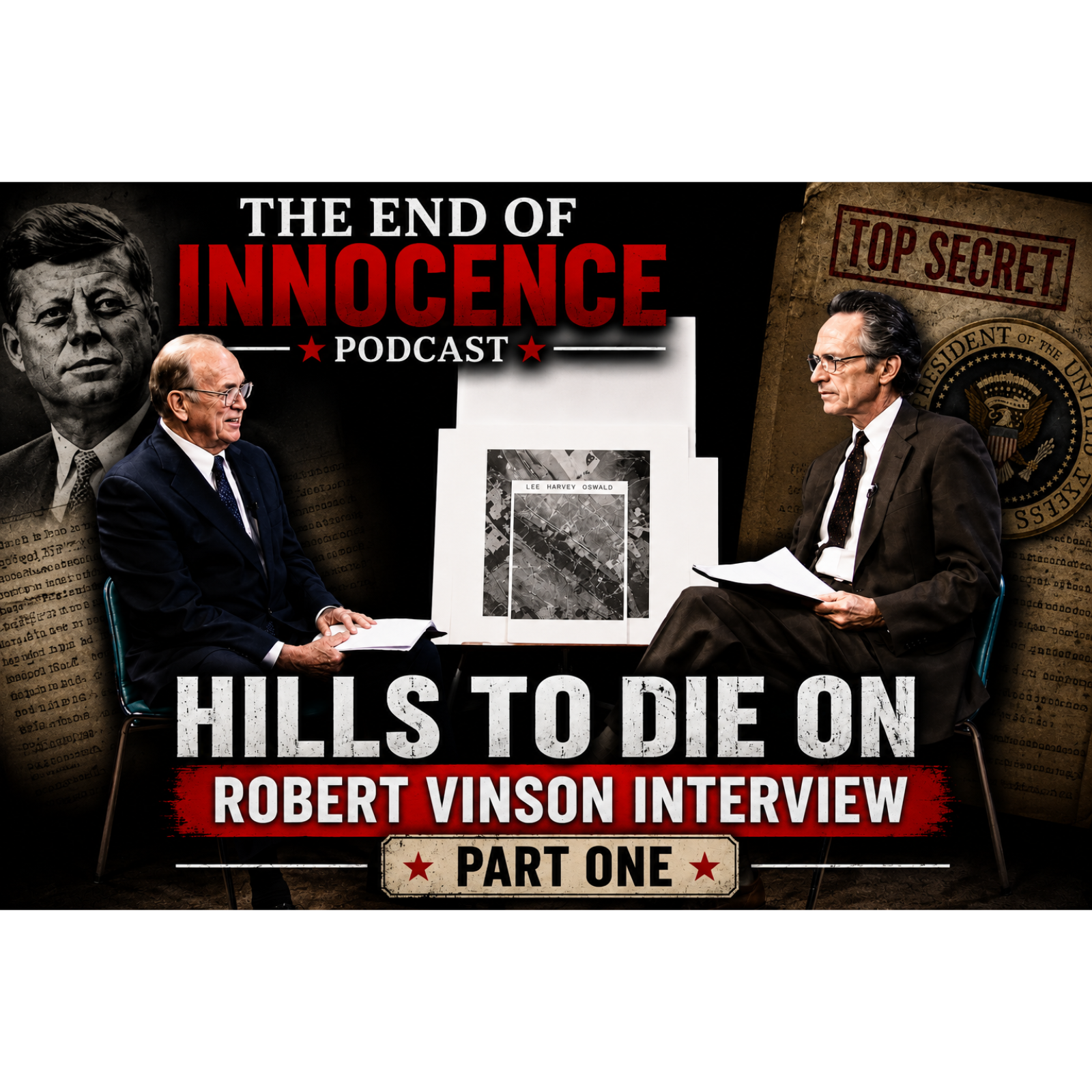 Episode 91 - The End of Innocence - The JFK Assassination - "Hills To Die On - Robert Vinson Interview - Part 1" episode artwork