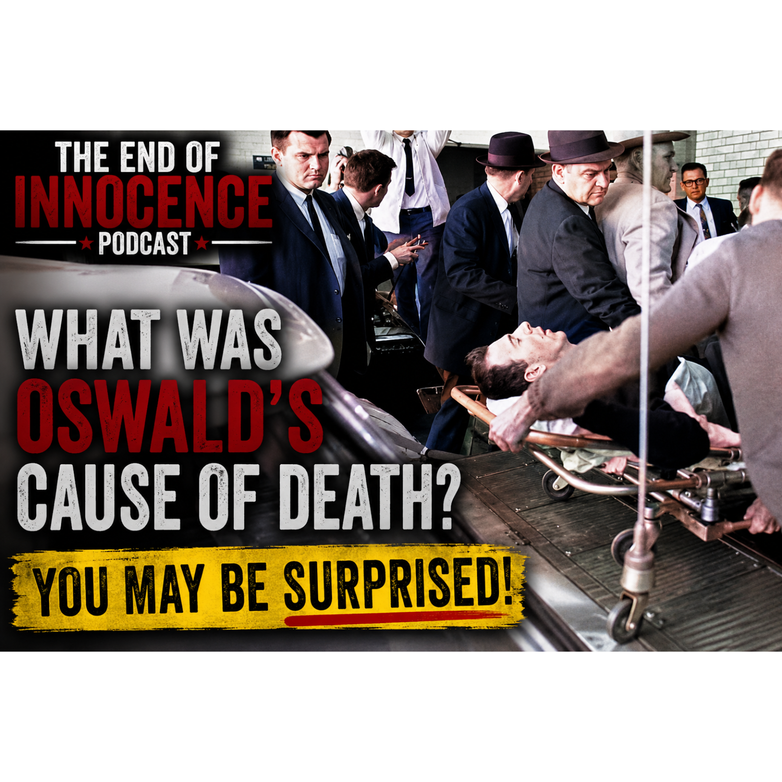 Episode 83 - The End of Innocence - What was Oswald's cause of death? You may be surprised! episode artwork