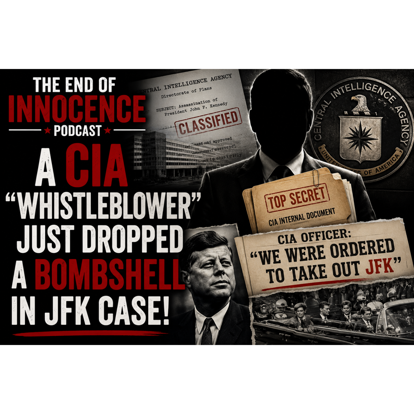 Episode 81 - The End of Innocence - A CIA "whistleblower" just dropped a bombshell in JFK case! episode artwork