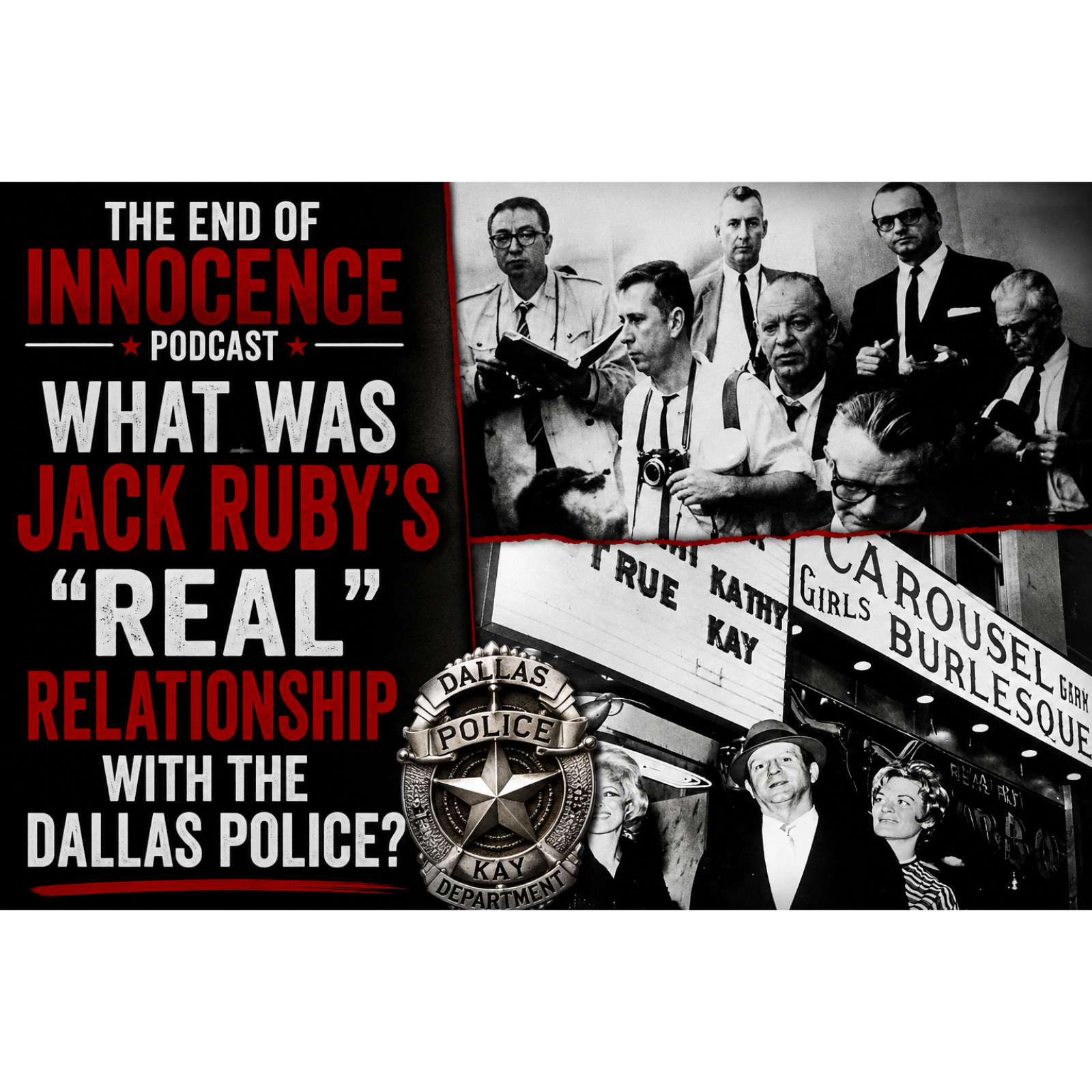 Episode 79 - The End of Innocence - What was Jack Ruby's "REAL" relationship with the Dallas Police? episode artwork