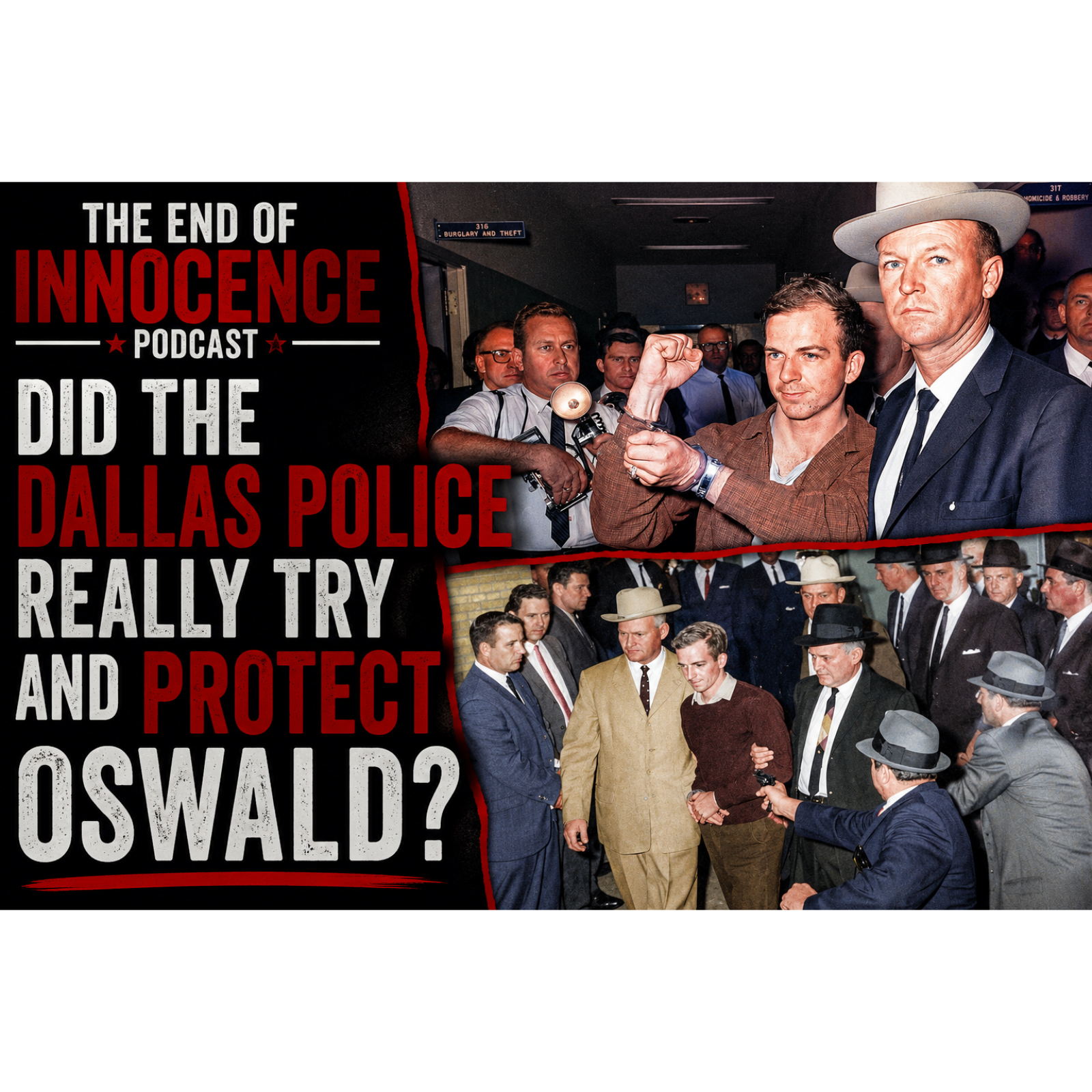 Episode 78 - The End of Innocence - Did the Dallas Police really try to protect Oswald? episode artwork