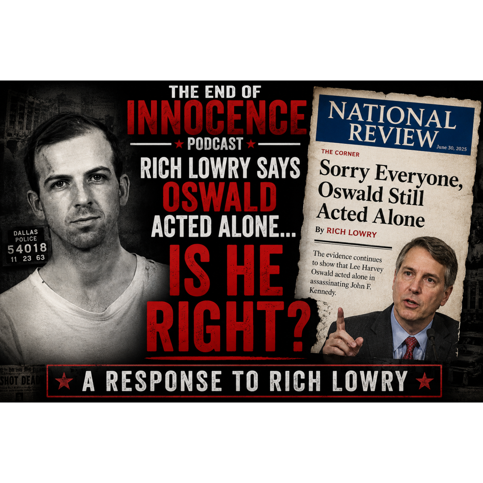 Episode 72 - The End of Innocence - Response to Rich Lowry's article, “Sorry Everyone, Oswald Still Acted Alone.” episode artwork