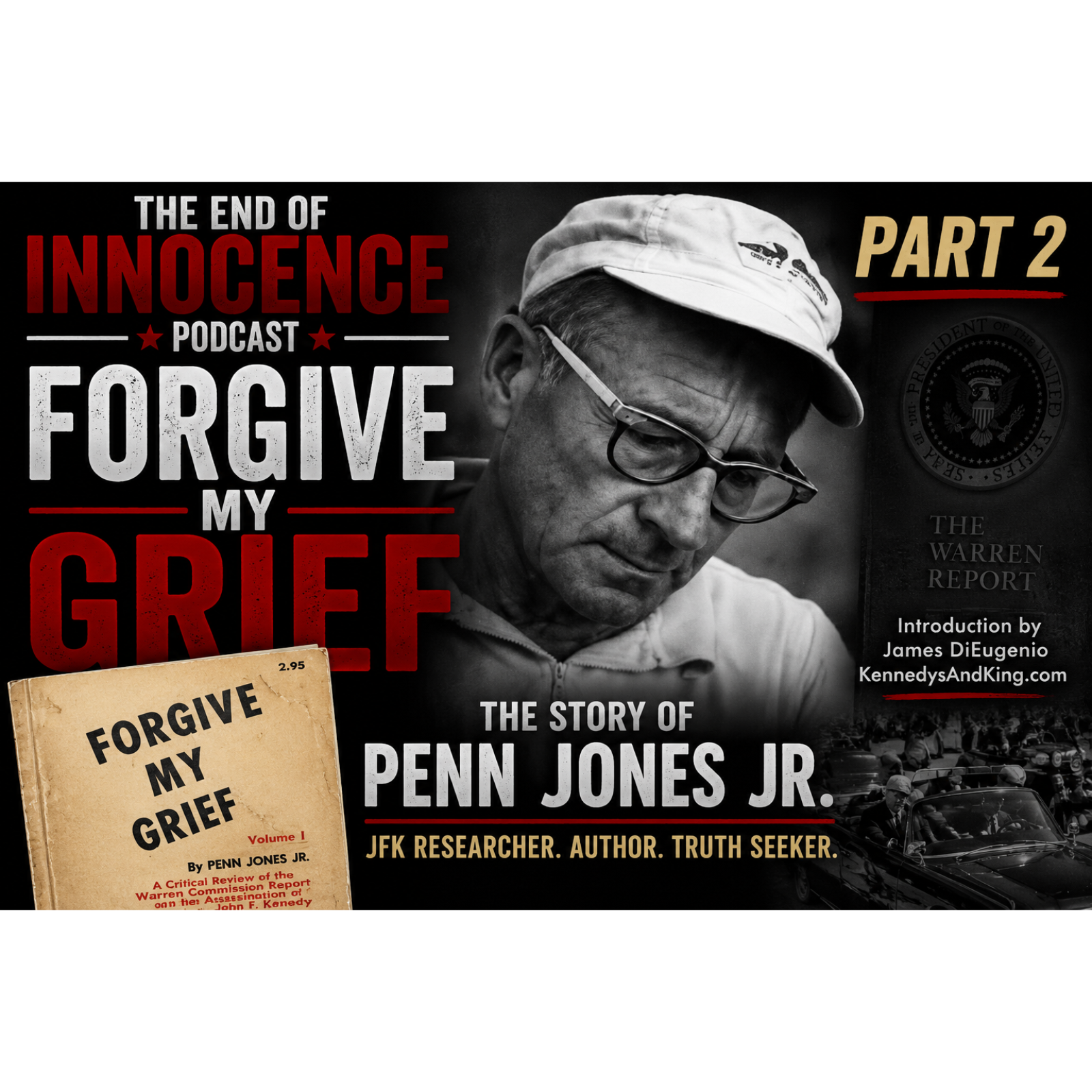 Episode 68 - The End of Innocence - The JFK Assassination - Forgive My Grief - Part 2 episode artwork