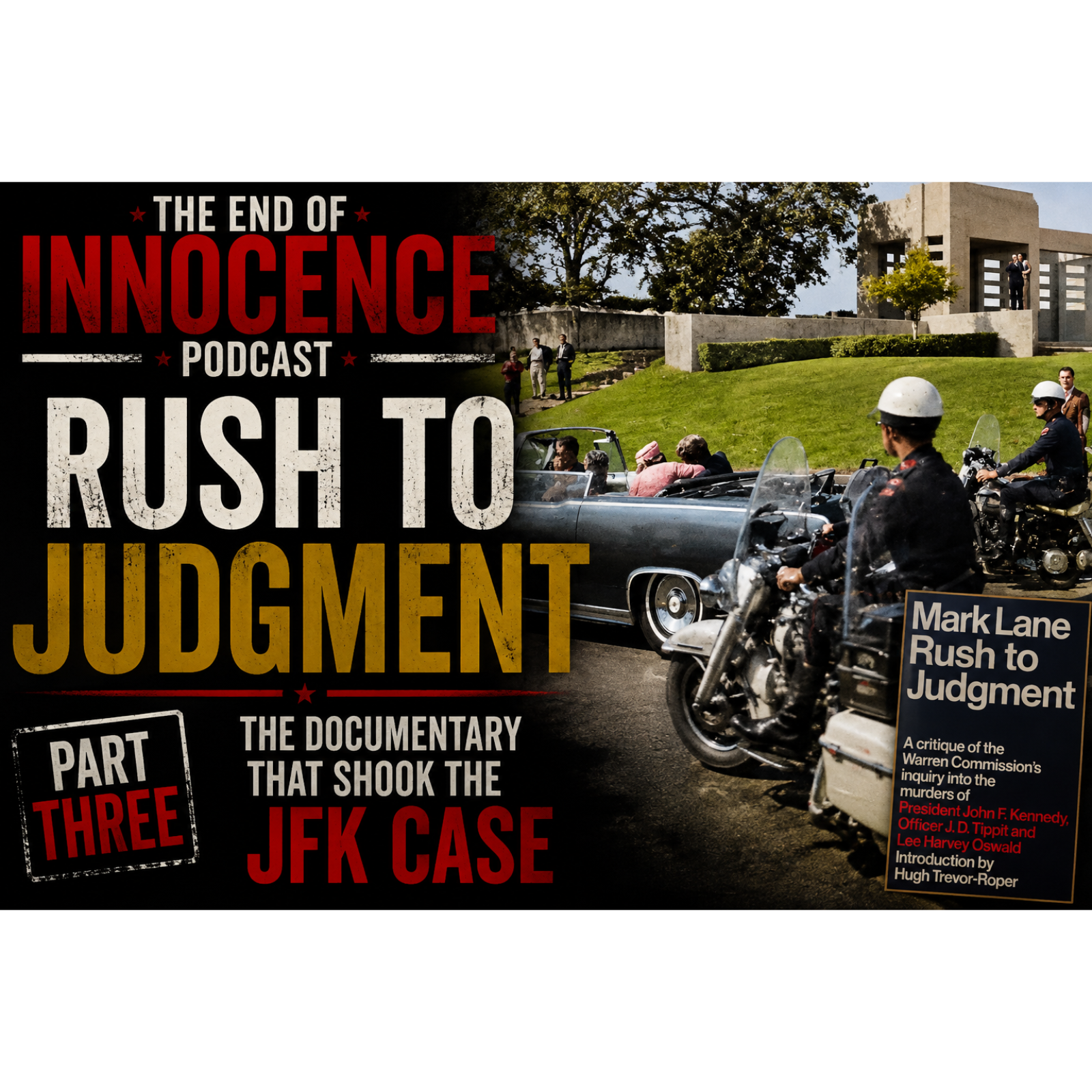 Episode 63 - The End of Innocence - The JFK Assassination - Mark Lane (Part 3) episode artwork