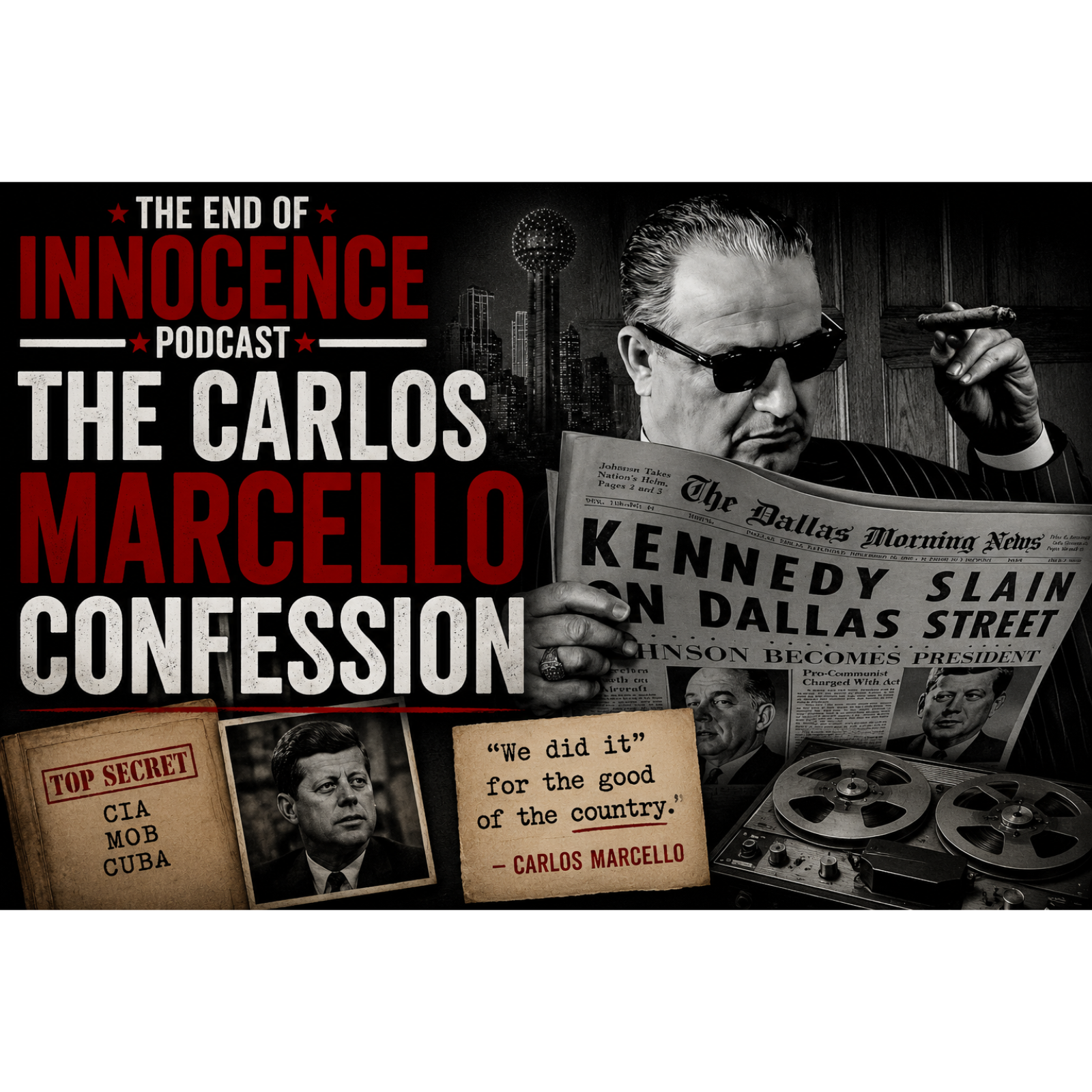 Episode 56 - The End of Innocence - The JFK Assassination - The Carlos Marcello confession episode artwork