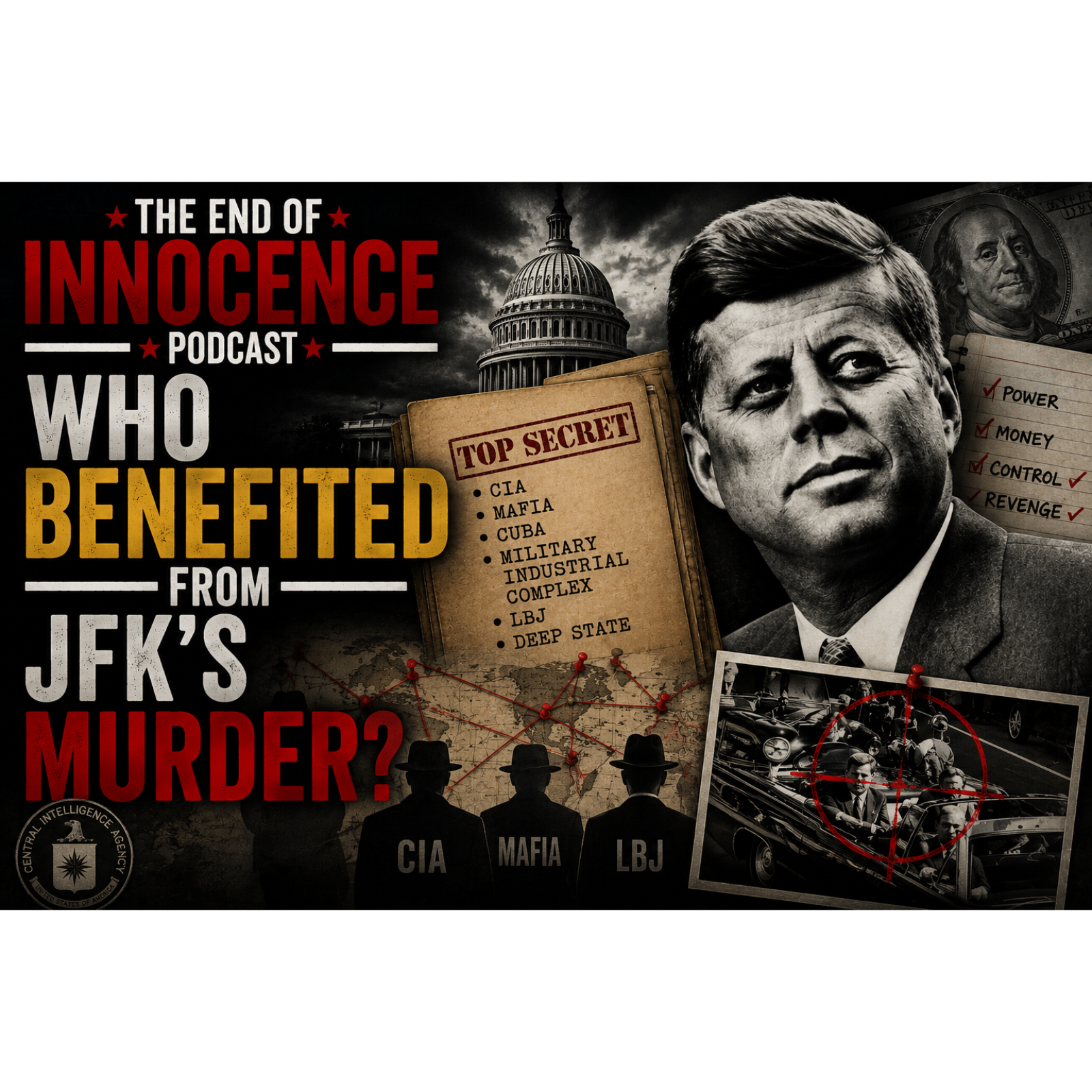 Episode 54 - The End of Innocence - The JFK Assassination - Who Benefited from JFK's murder? episode artwork
