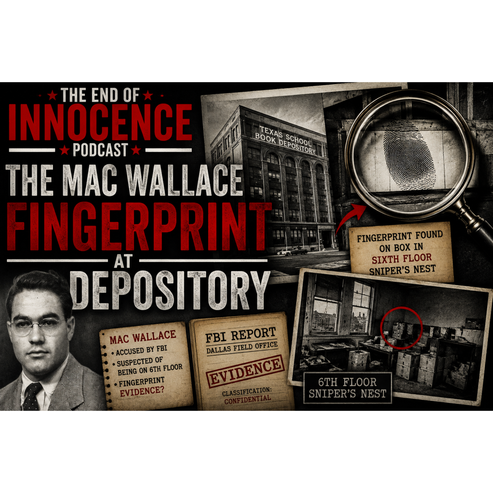 Episode 52 - The End of Innocence - The JFK Assassination - The Mac Wallace Fingerprint episode artwork