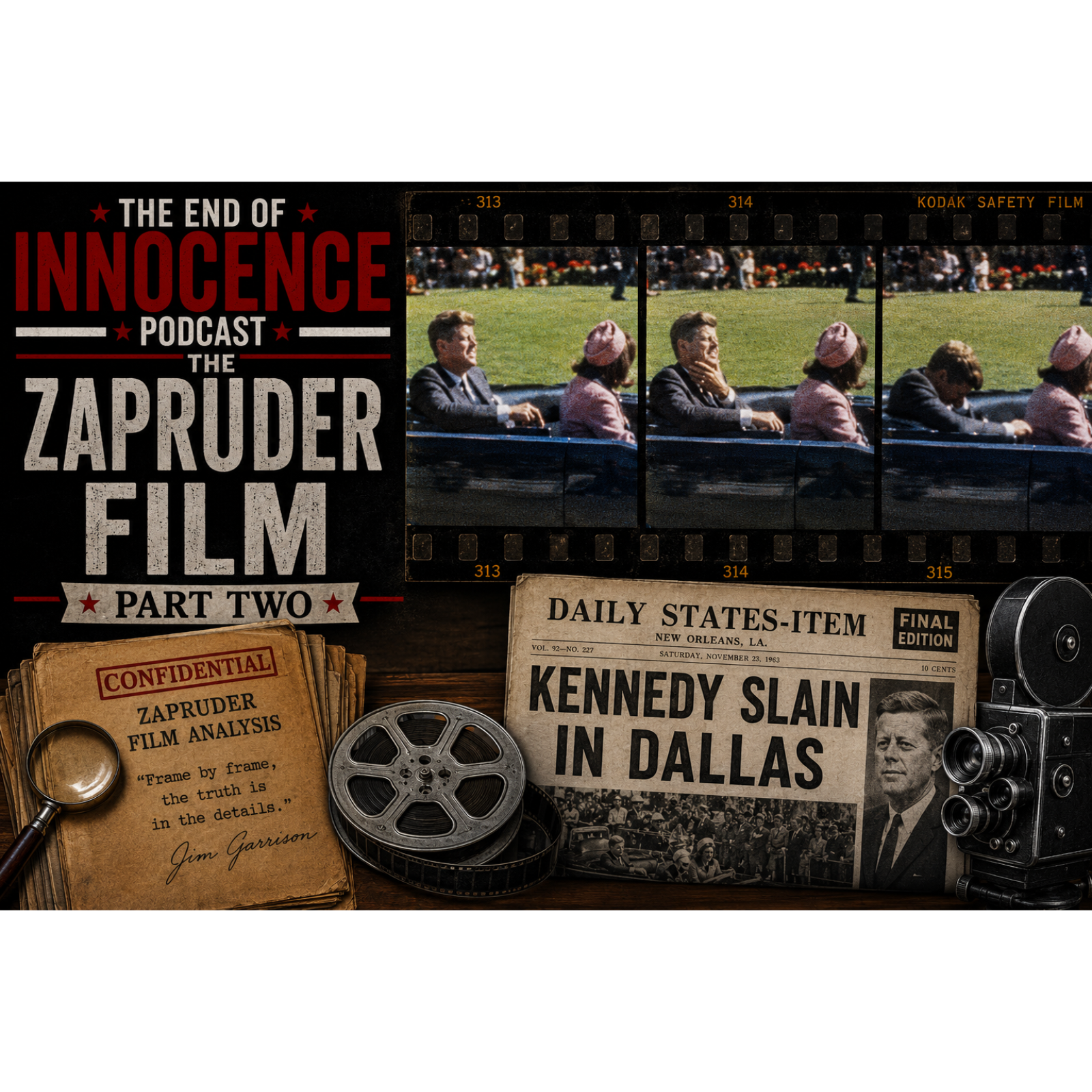 Episode 42 - The End of Innocence - The JFK Assassination - The Zapruder Film (Pt. 2) episode artwork
