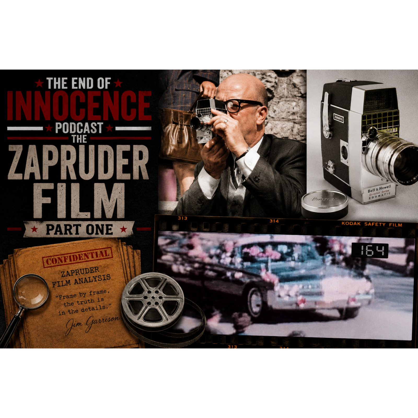 Episode 41 - The End of Innocence - The JFK Assassination - The Zapruder Film (Pt. 1) episode artwork
