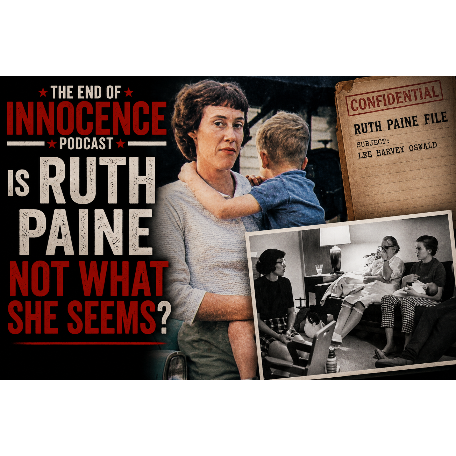 Episode 40 - The End of Innocence - The JFK Assassination - Is Ruth Paine not what she seems? episode artwork