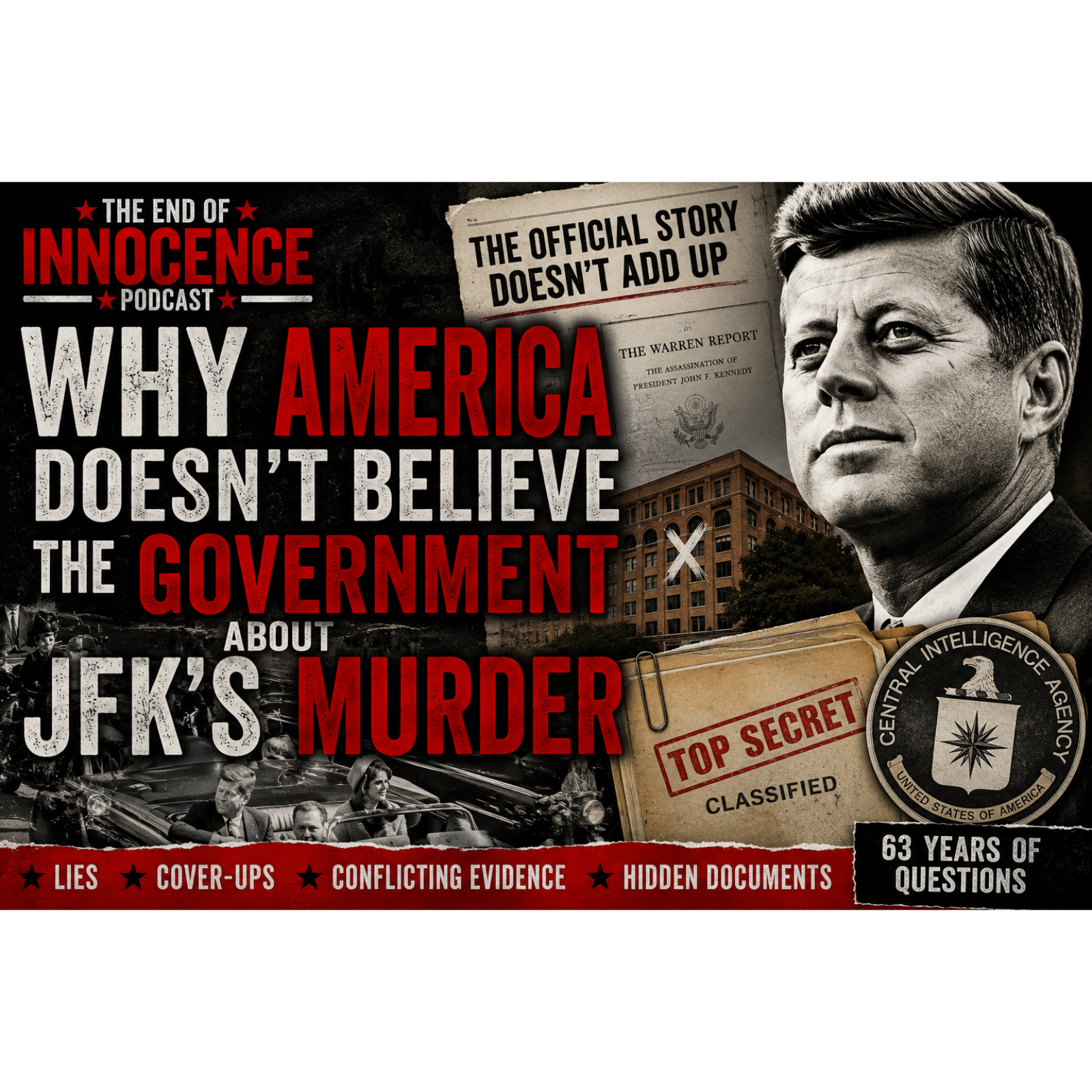 Episode 1 - The End of Innocence - The JFK Assassination - Why America doesn’t believe the government about JFK’s murder episode artwork