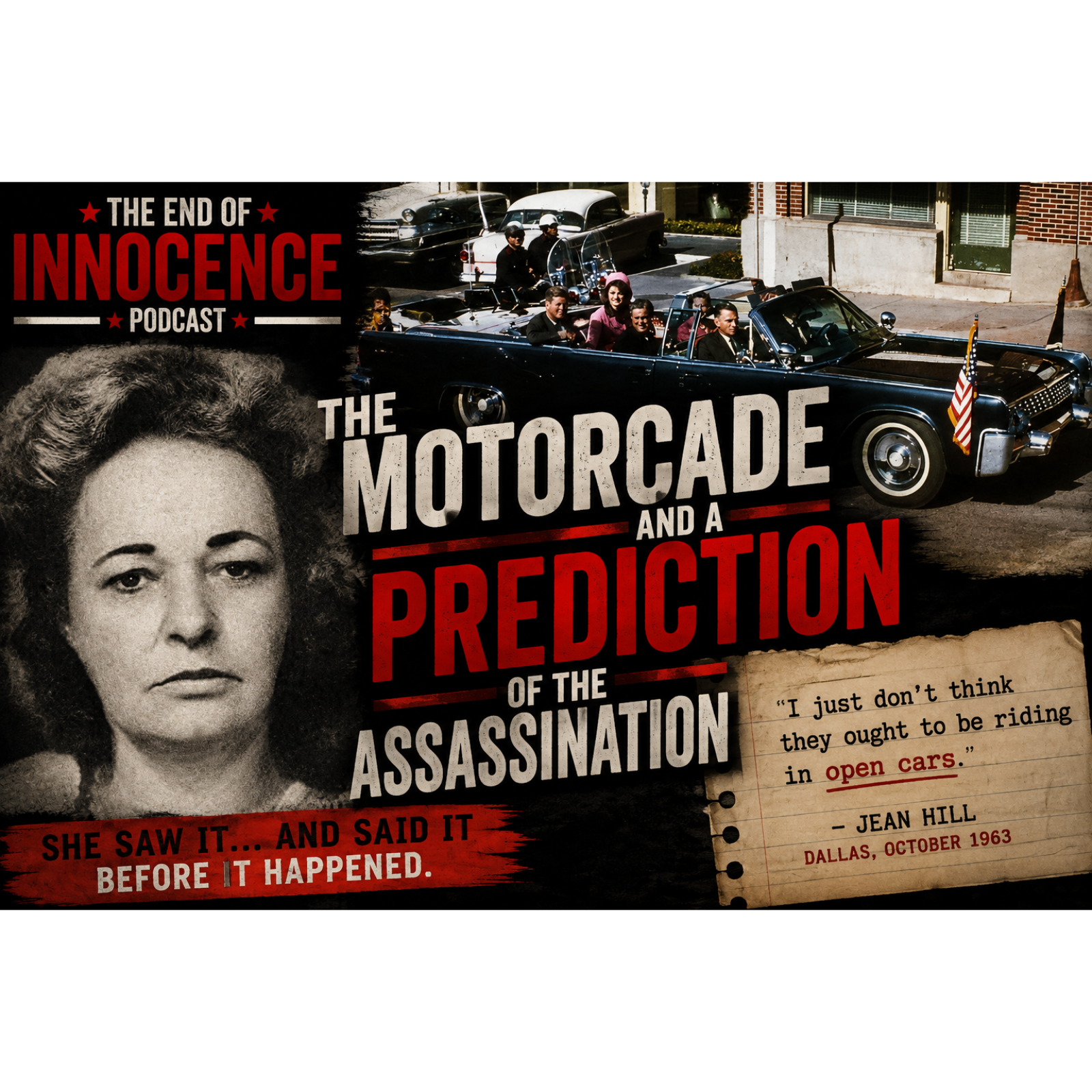 Episode 3 - The End of Innocence - The JFK Assassination - The Motorcade & prediction of the assassination! episode artwork