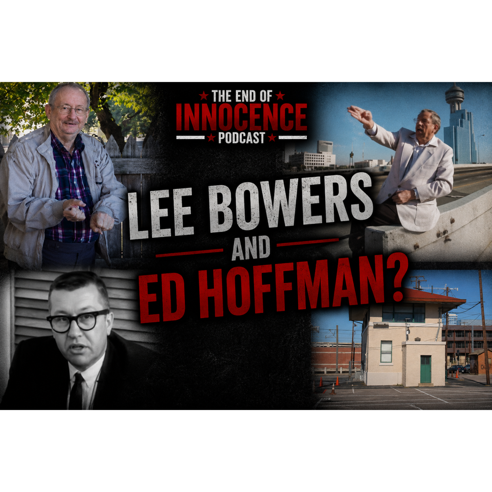 Episode 7 - The End of Innocence - The JFK Assassination - Lee Bowers & Ed Hoffman episode artwork