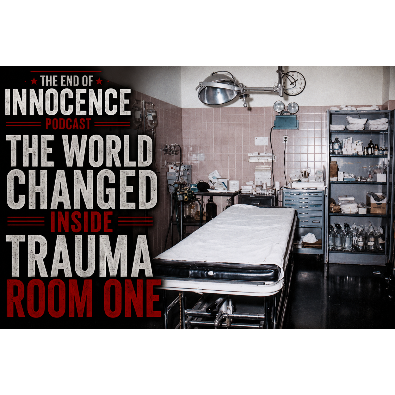 Episode 12 - The End of Innocence - The JFK Assassination - The World Changed Inside Trauma Room One episode artwork