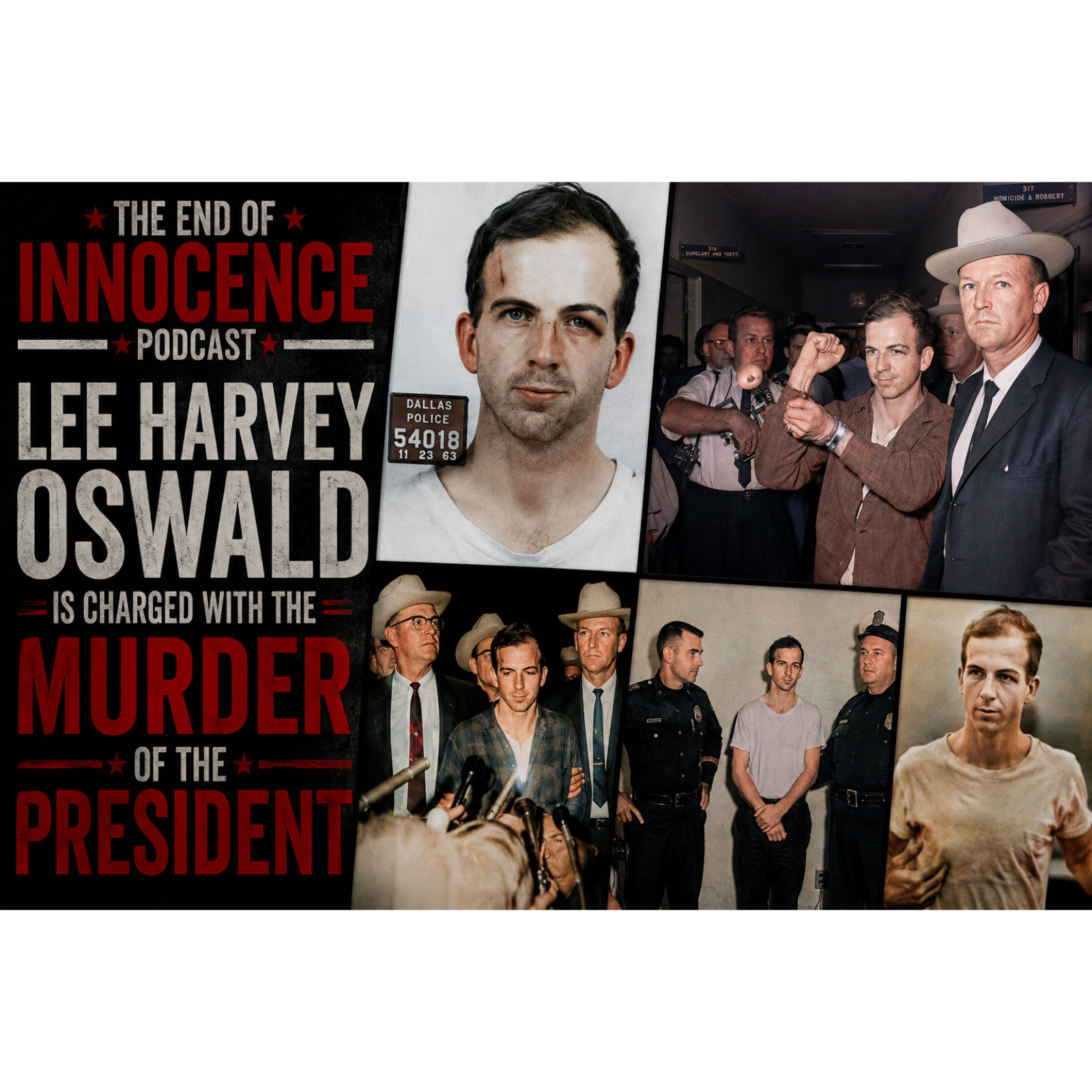 Episode 16 - The End of Innocence - The JFK Assassination - Lee Harvey Oswald is charged with the murder of the President! episode artwork