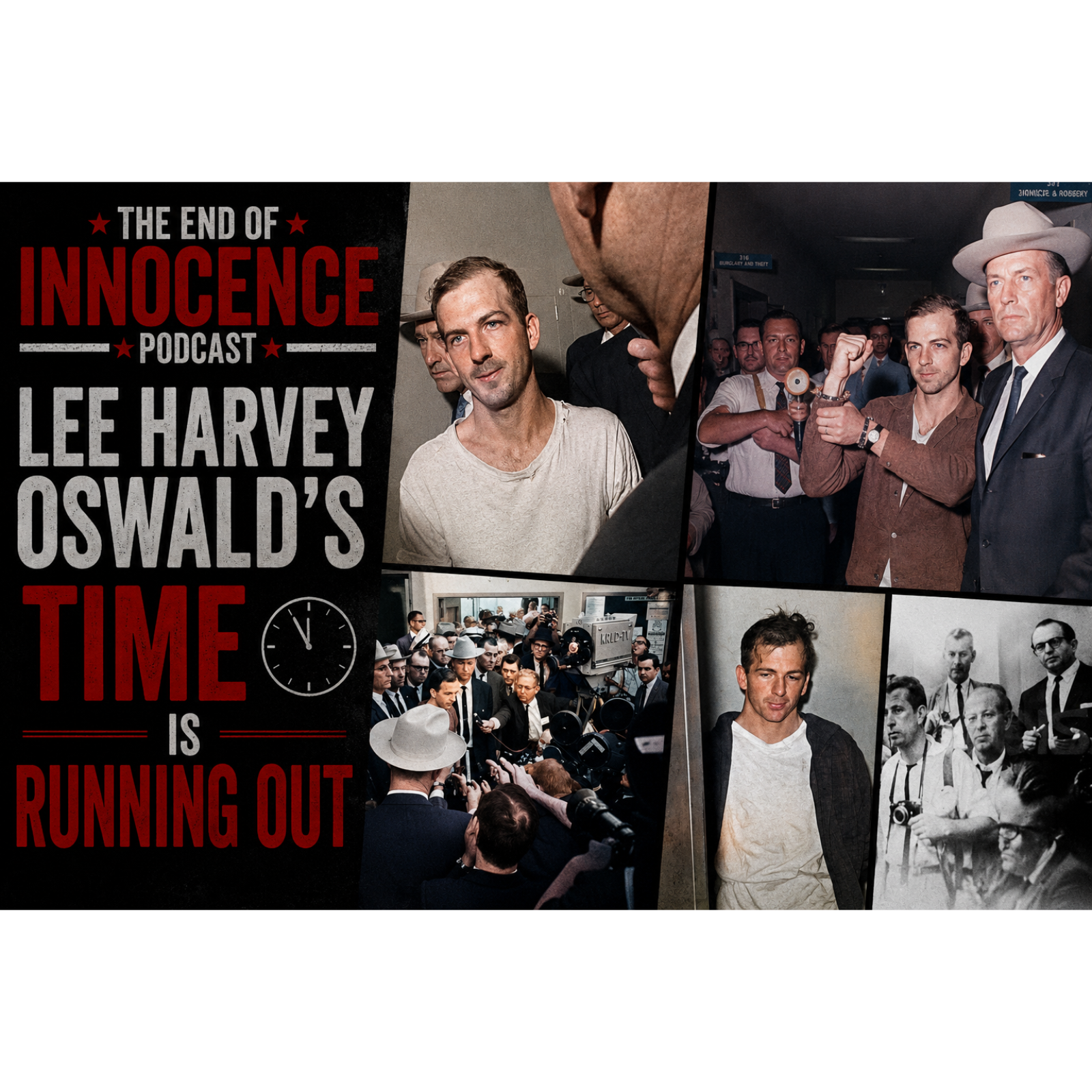 Episode 17 - The End of Innocence - The JFK Assassination - Lee Harvey Oswald's time is running out! episode artwork