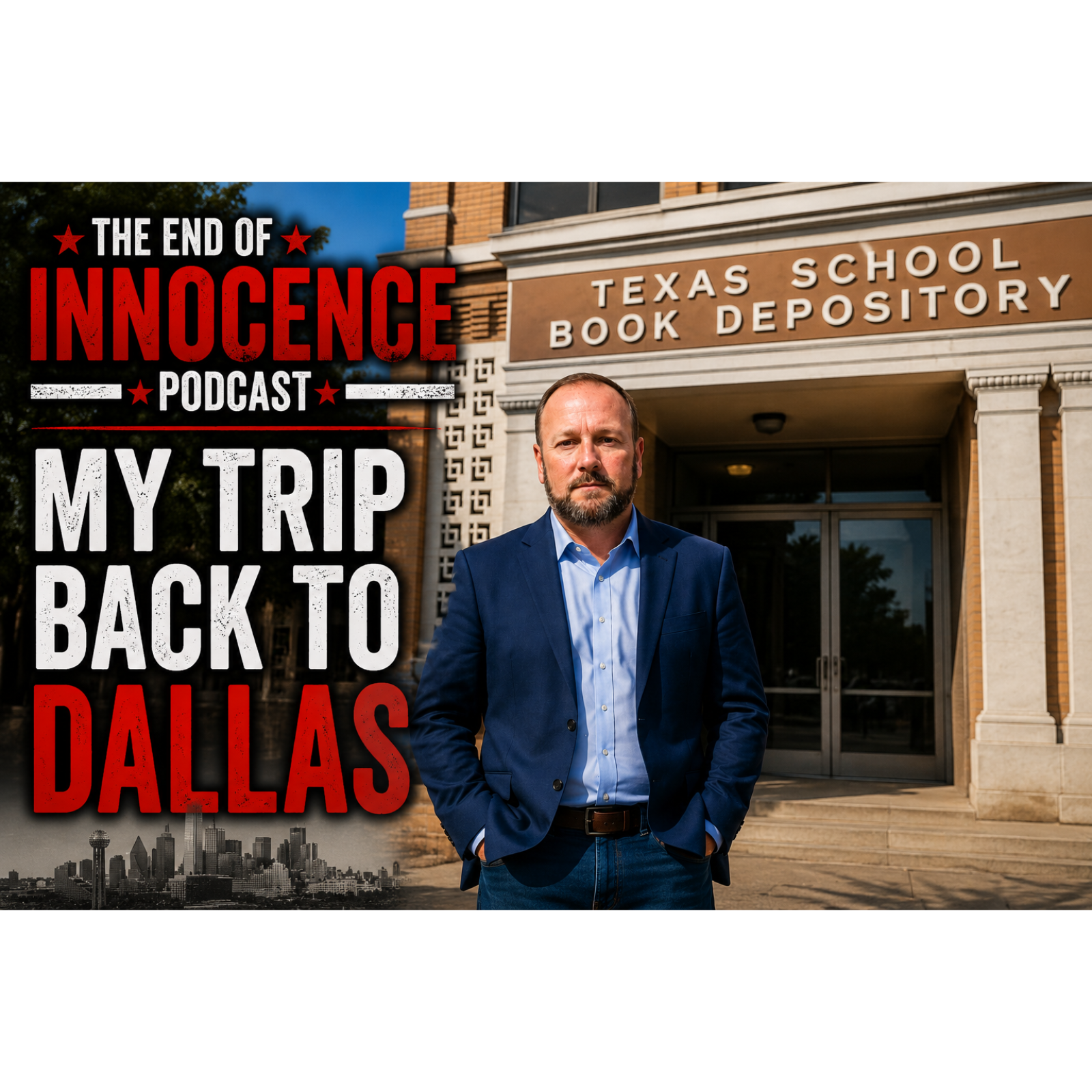 Episode 36 - The End of Innocence - The JFK Assassination - My Trip Back to Dallas episode artwork