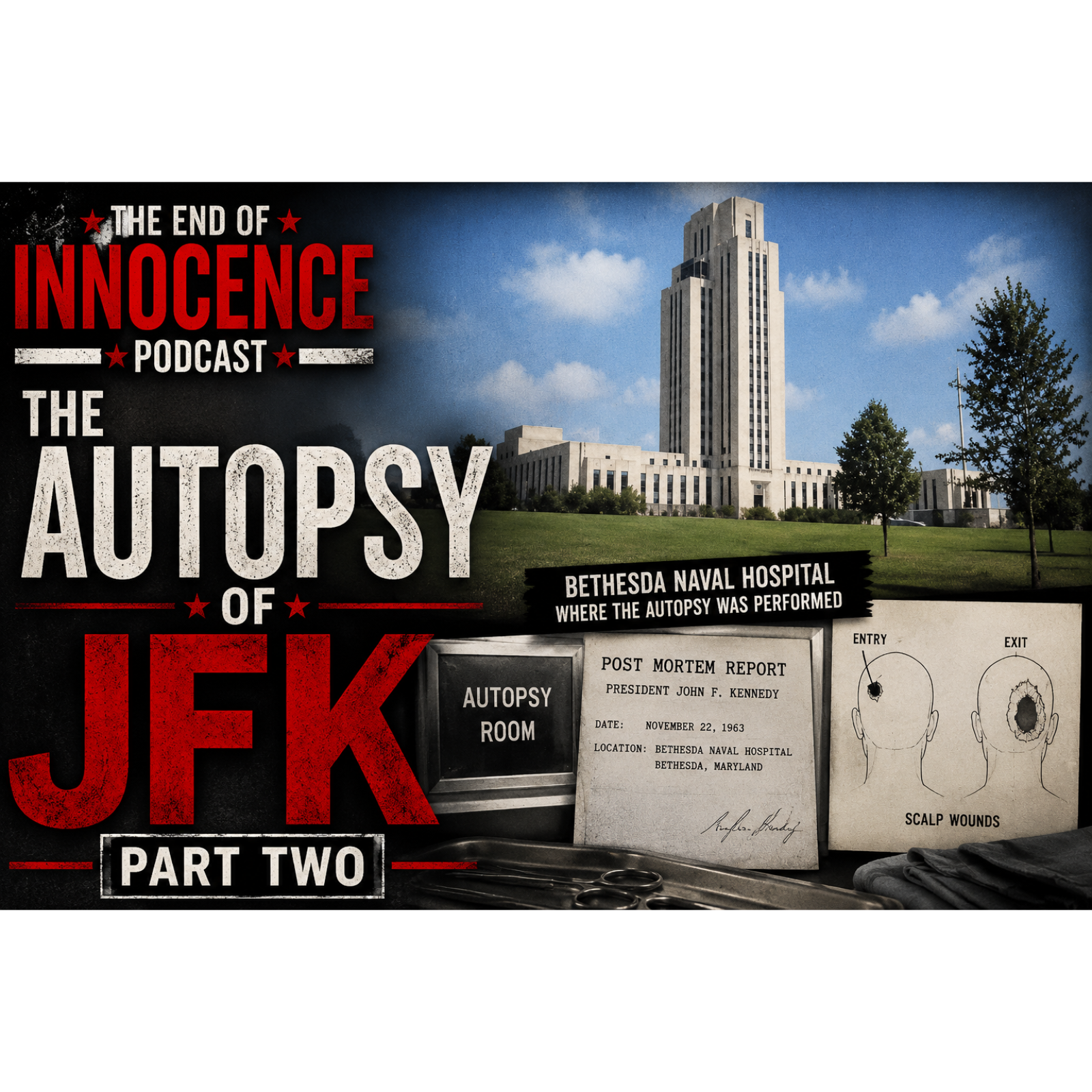 Episode 33 - The End of Innocence - The JFK Assassination - The Autopsy of JFK (Part 2) episode artwork