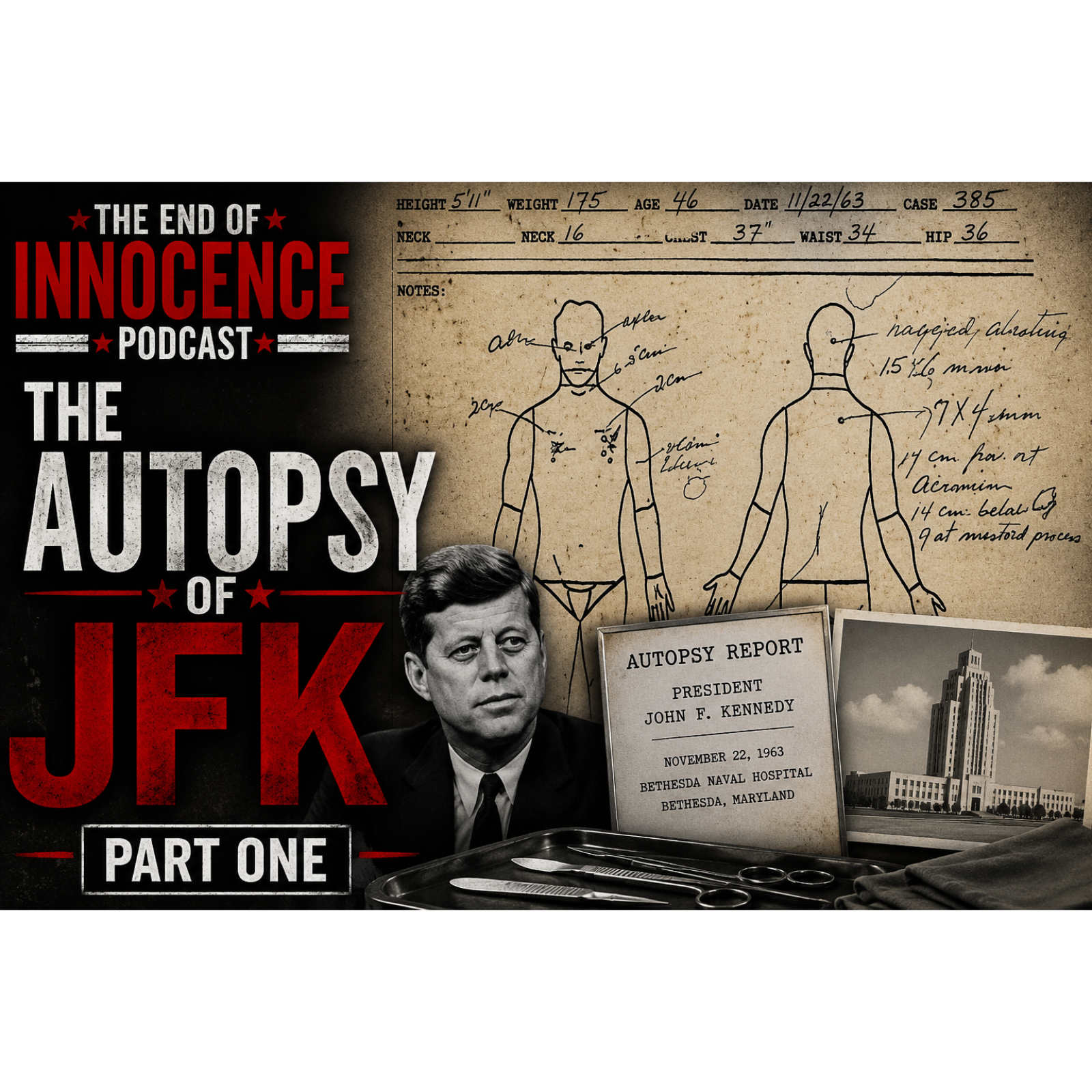 Episode 32 - The End of Innocence - The JFK Assassination - The Autopsy of JFK (Part 1) episode artwork