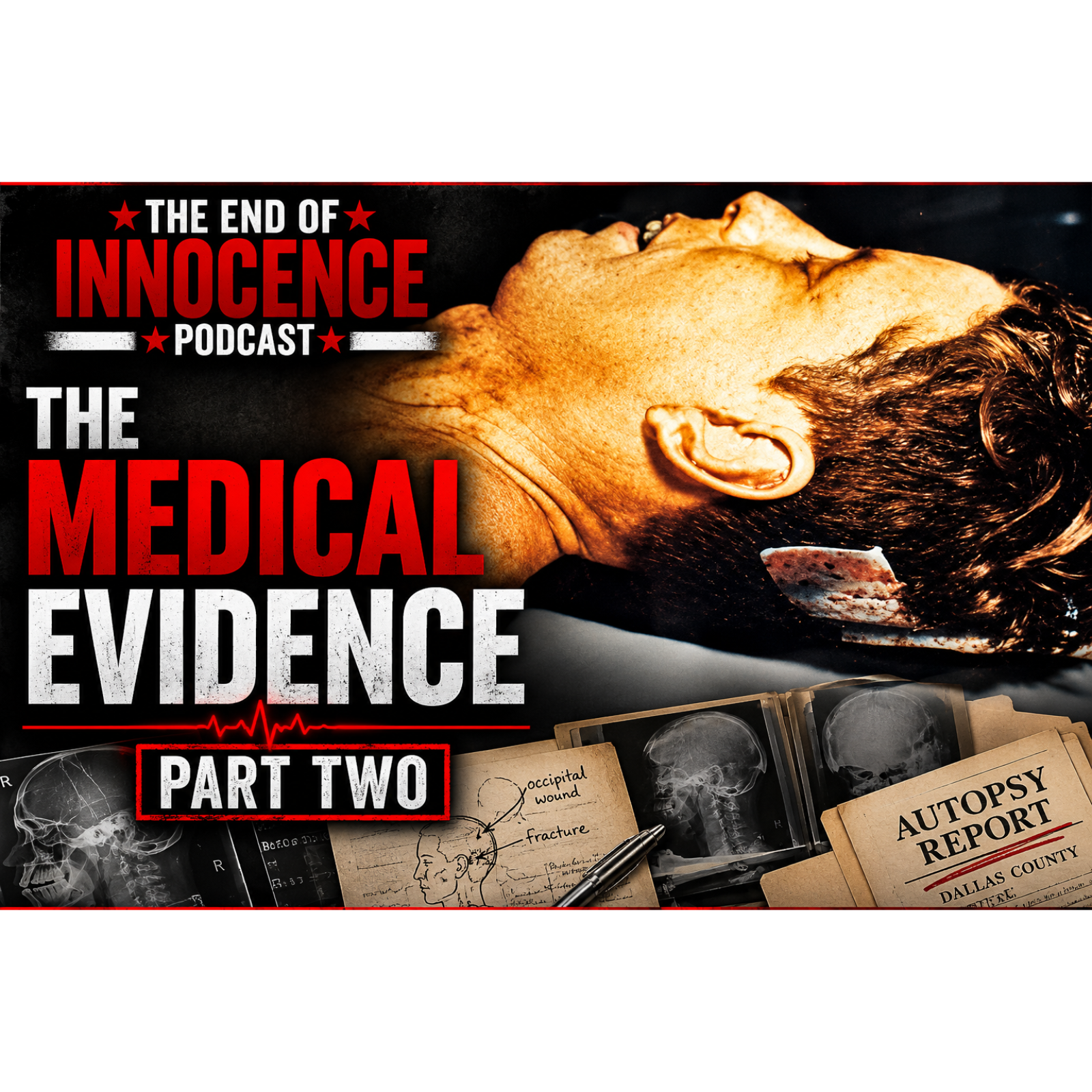 Episode 28 - The End of Innocence - The JFK Assassination - The Medical Evidence - Part 2 episode artwork