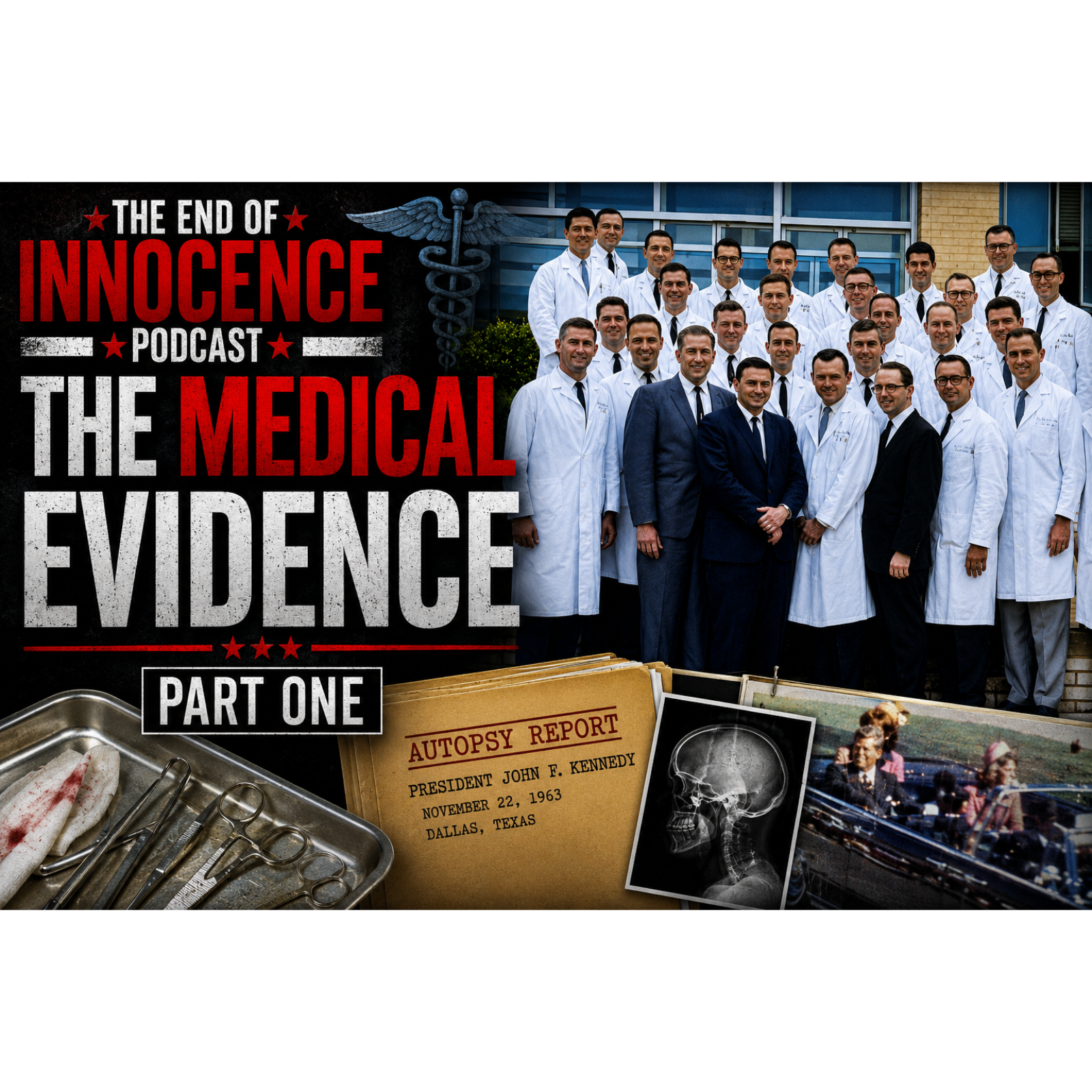 Episode 27 - The End of Innocence - The JFK Assassination - The Medical Evidence - Part 1 episode artwork