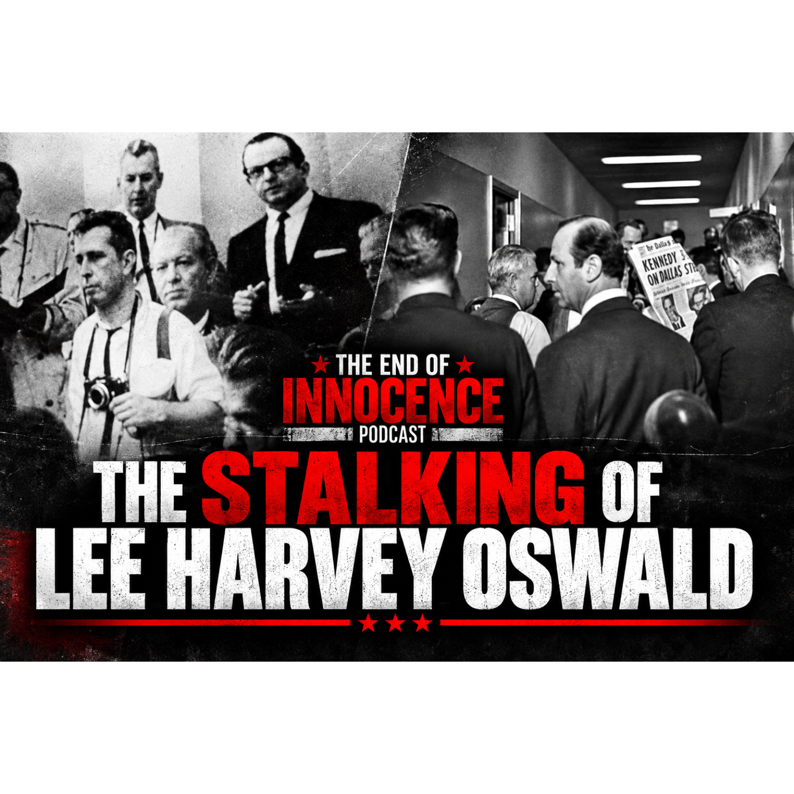 Episode 20 - The End of Innocence - The JFK Assassination - The Stalking of Lee Harvey Oswald episode artwork