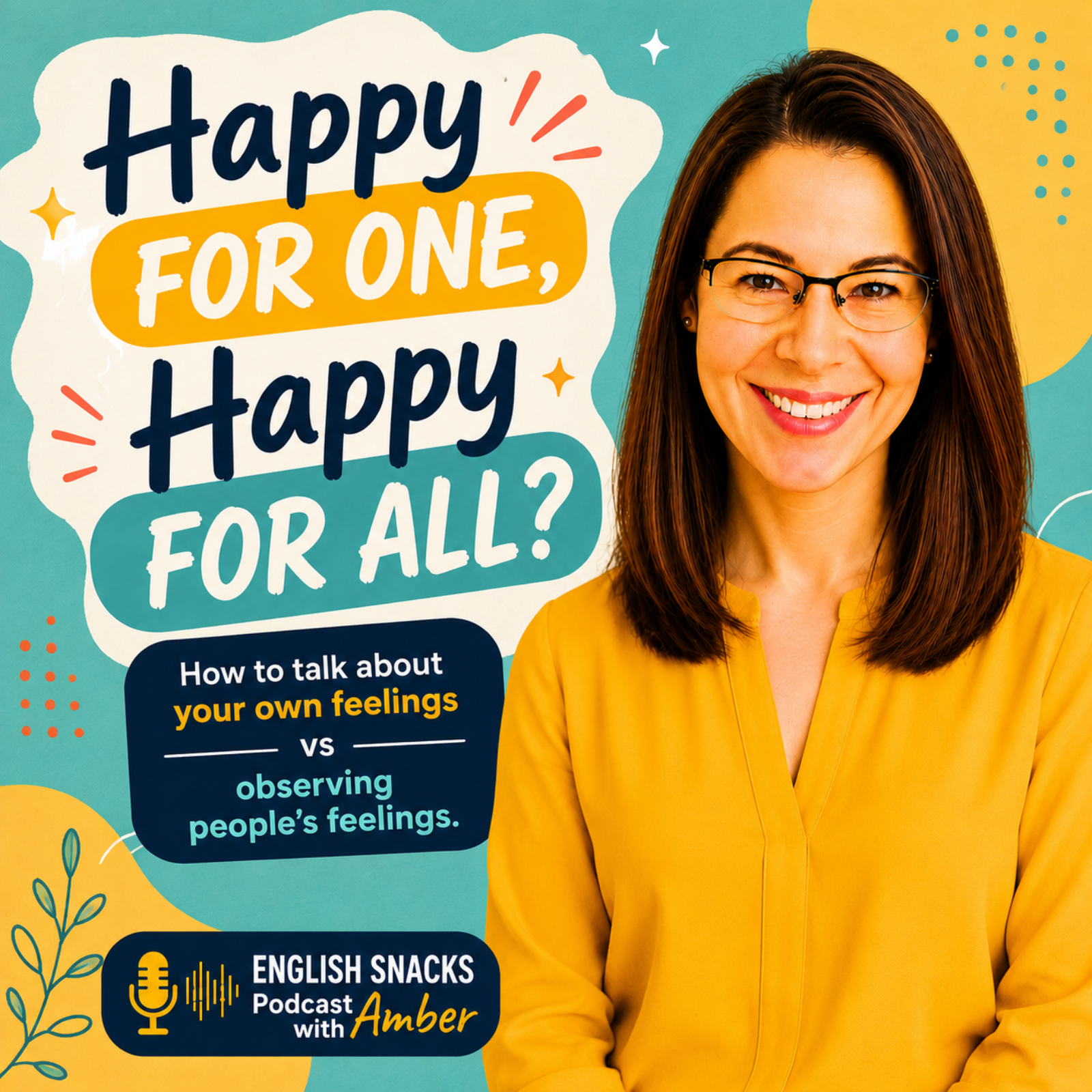 ENGLISH SNACKS with Amber: Happy for One, Happy for All? How to talk about your own feelings vs observing people's feelings. Level: Intermediate (B1–B2)