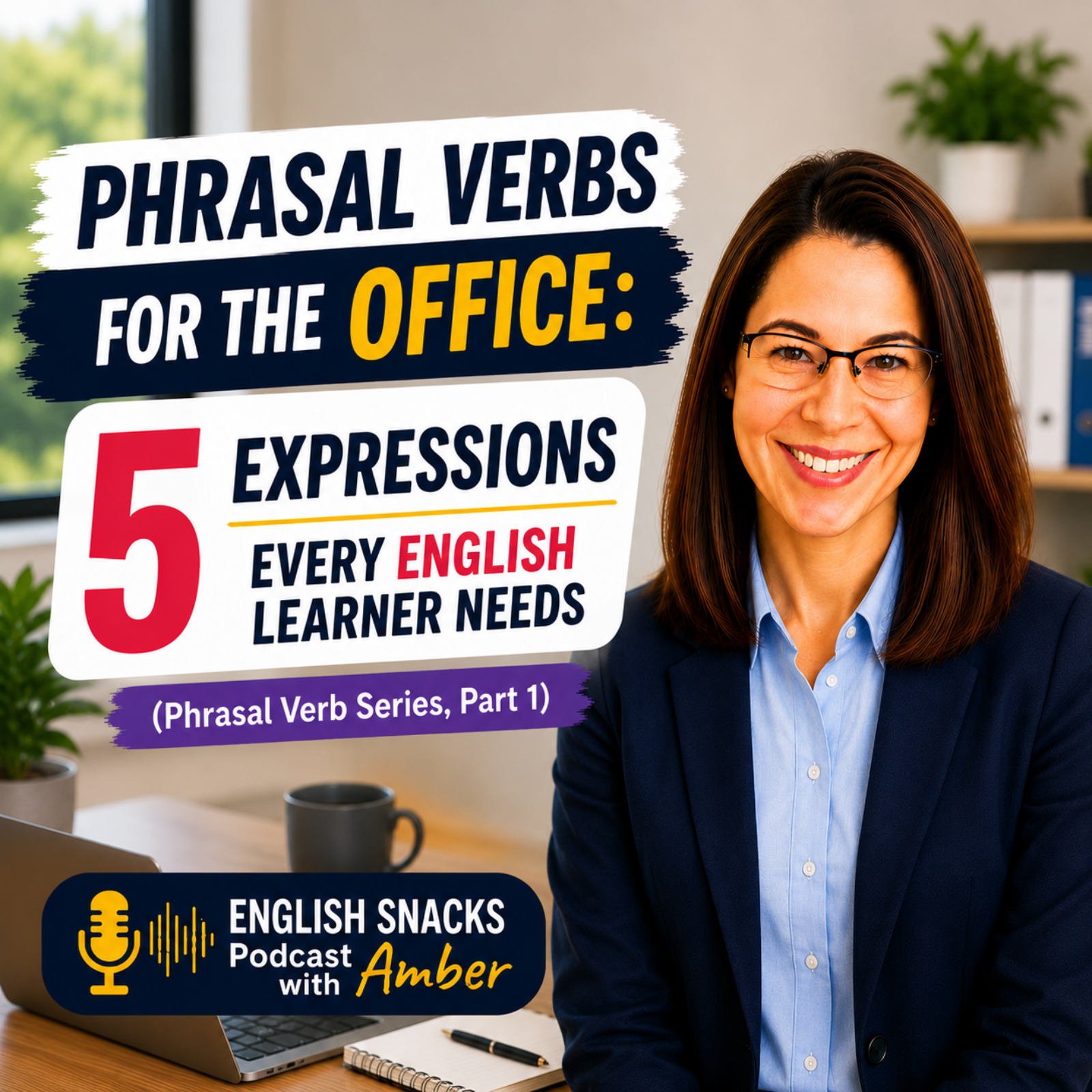 Phrasal Verbs for the Office: 5 Expressions Every English Learner Needs (Phrasal Verb Series, Part 1)