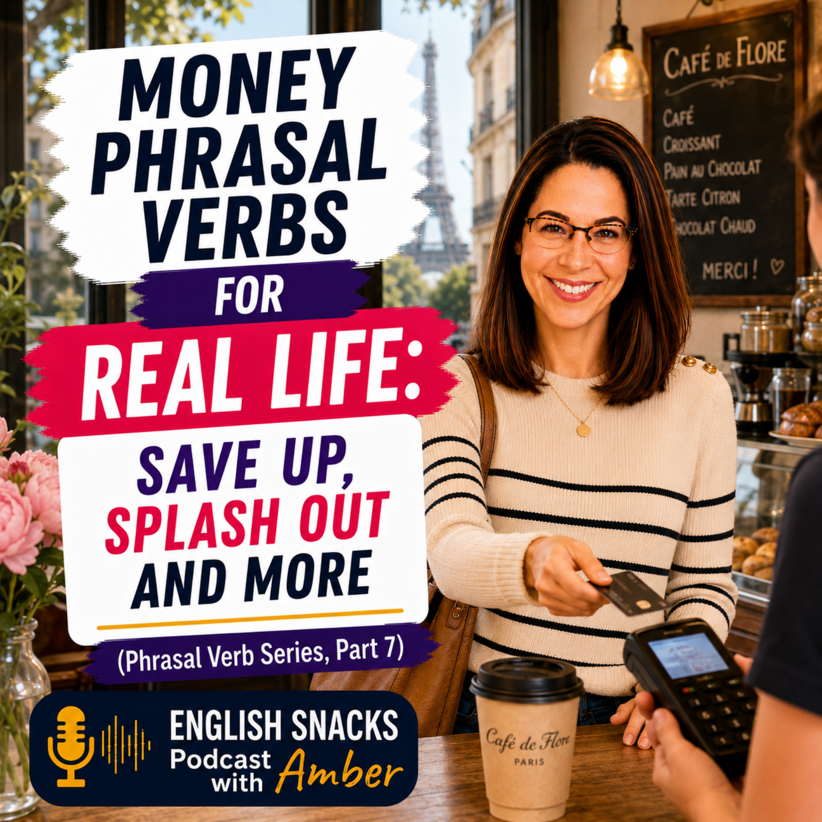 Money Phrasal Verbs for Real Life: Save Up, Splash Out and More (Phrasal Verb Series, Part 7)