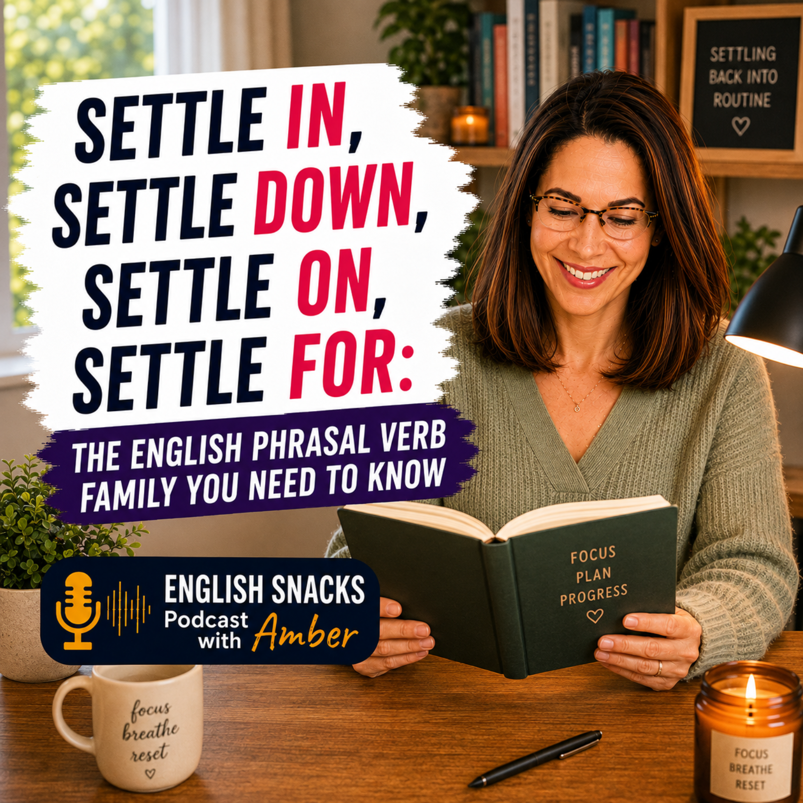 Settle In, Settle Down, Settle On, Settle For: The English Phrasal Verb Family You Need to Know episode artwork