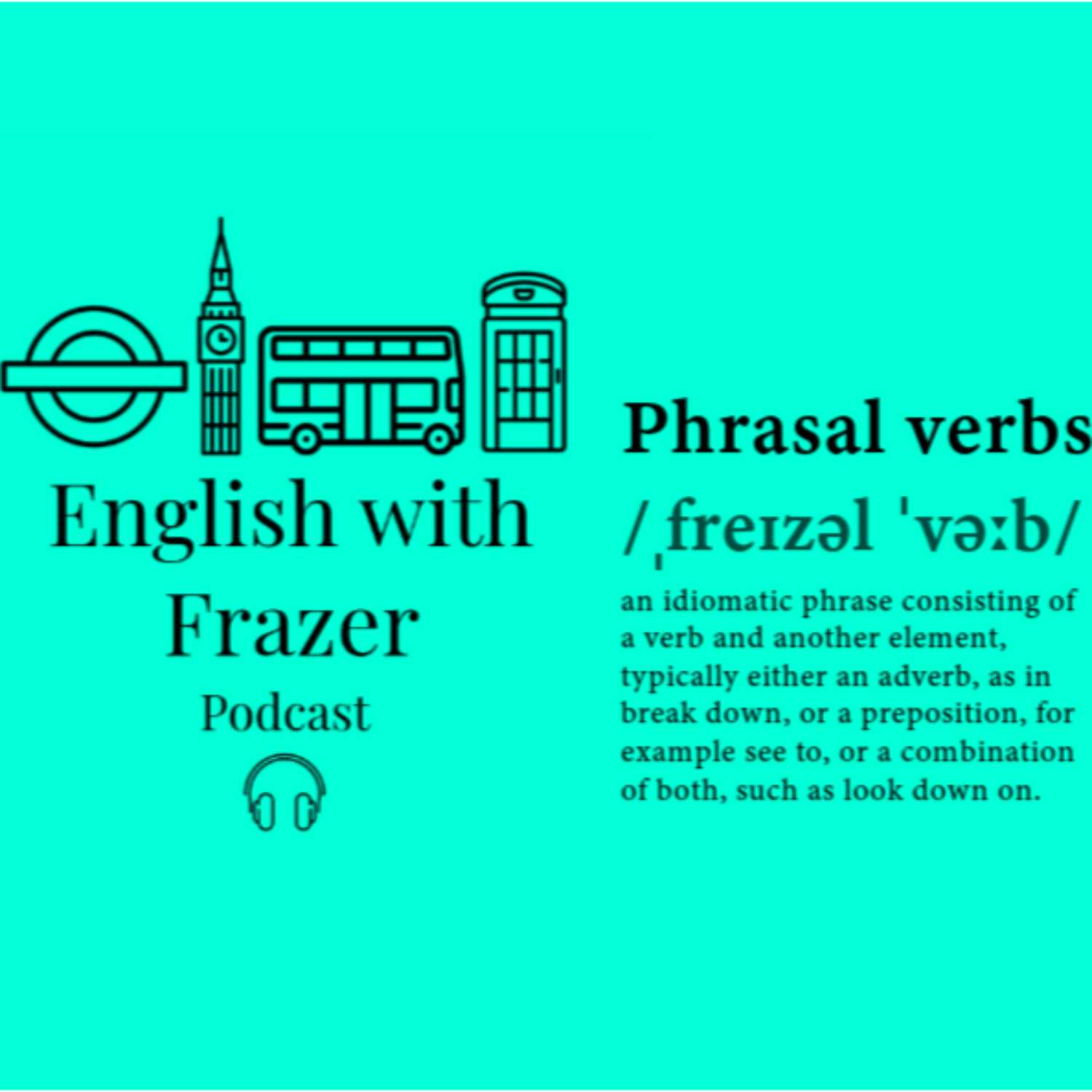 English with Frazer podcast - Phrasal Verbs (1) S1 Ep11