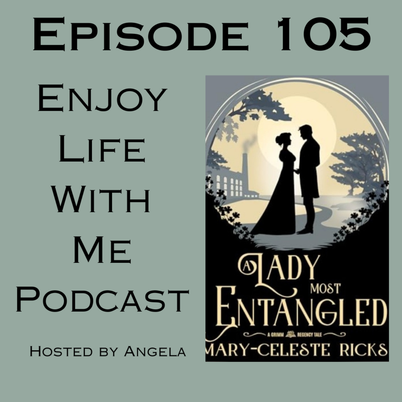 105 A Lady Most Entangled (Grimm Regency Tale Series #5) by Mary-Celeste Ricks
