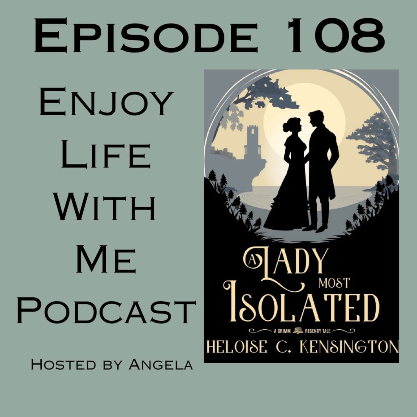 108 A Lady Most Isolated (Grimm Regency Tale Series #6) by Heloise C. Kensington episode artwork