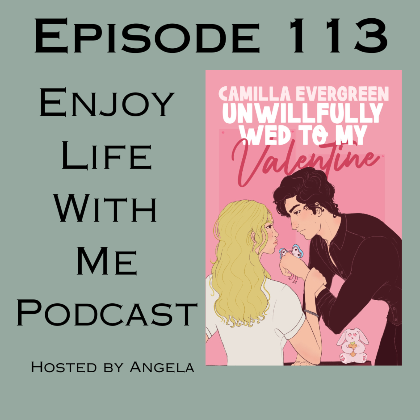 113 Unwillfully Wed To My Valentine (Fire at Will #1) by Camilla Evergreen episode artwork