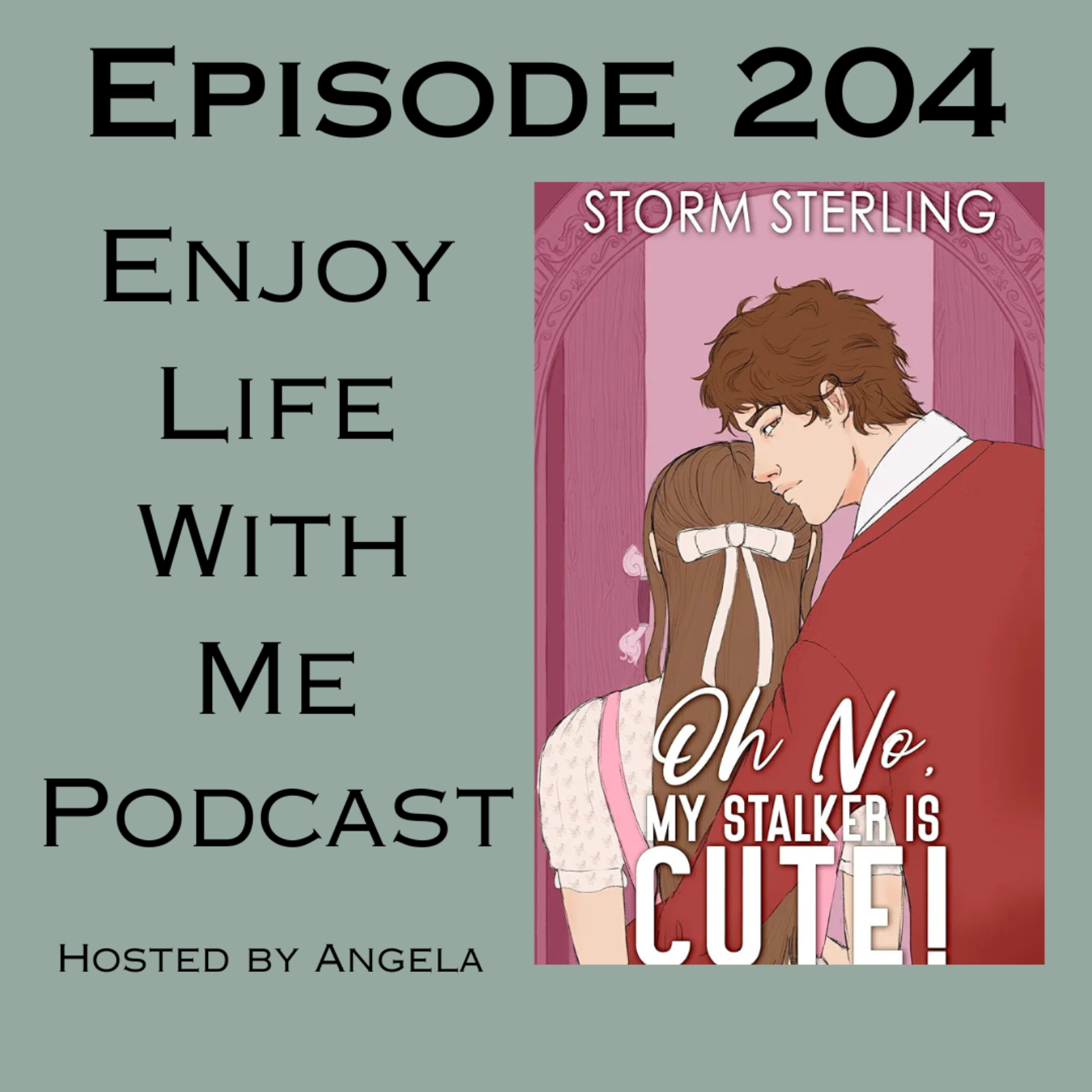 204 Oh No, My Stalker Is Cute! (Criminally Captivated #3) by Storm Sterling episode artwork
