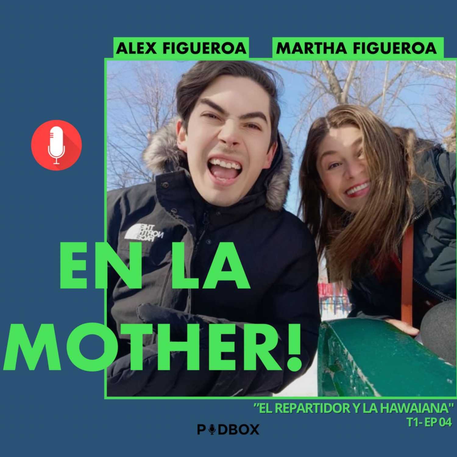 EN LA MOTHER! - T1 - EP 04 - EL REPARTIDOR Y LA HAWAIANA