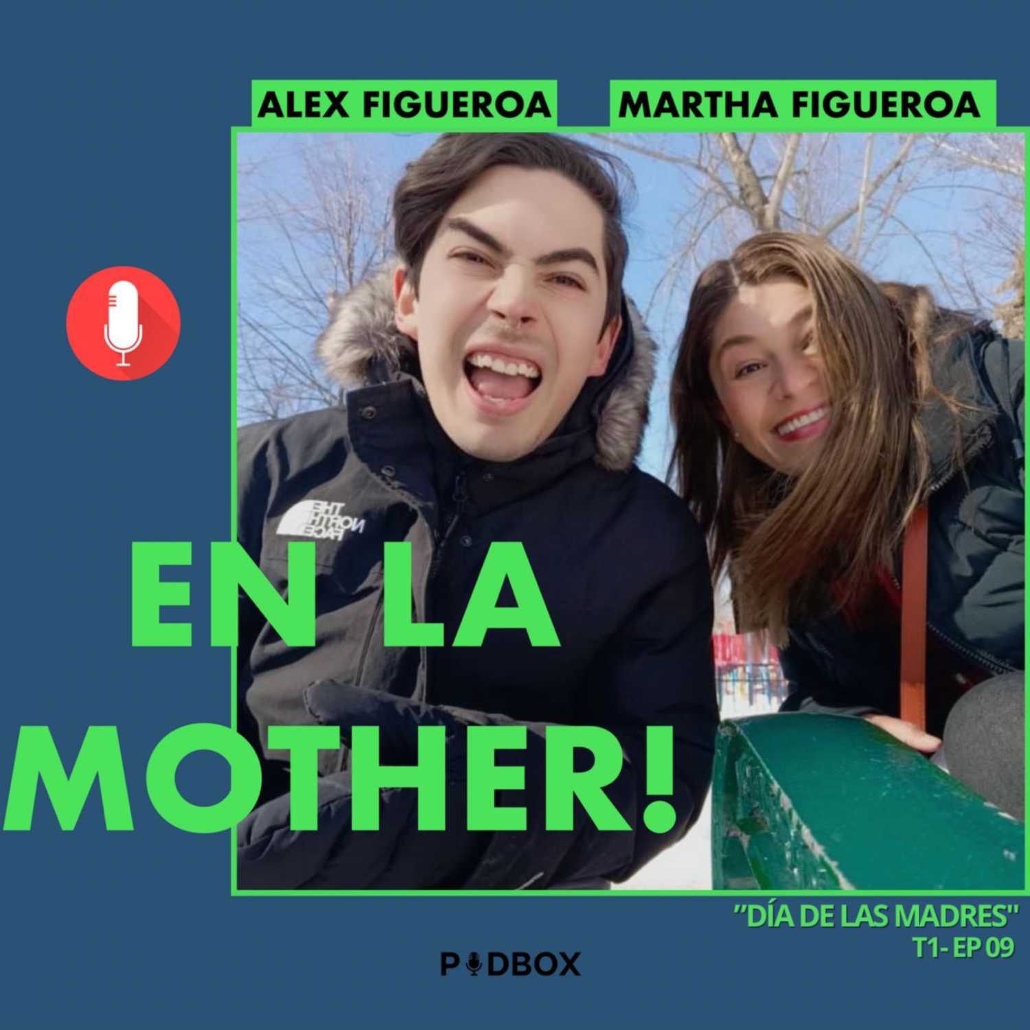 EN LA MOTHER! - T1 - EP 09 - "DÍA DE LA MOTHER"