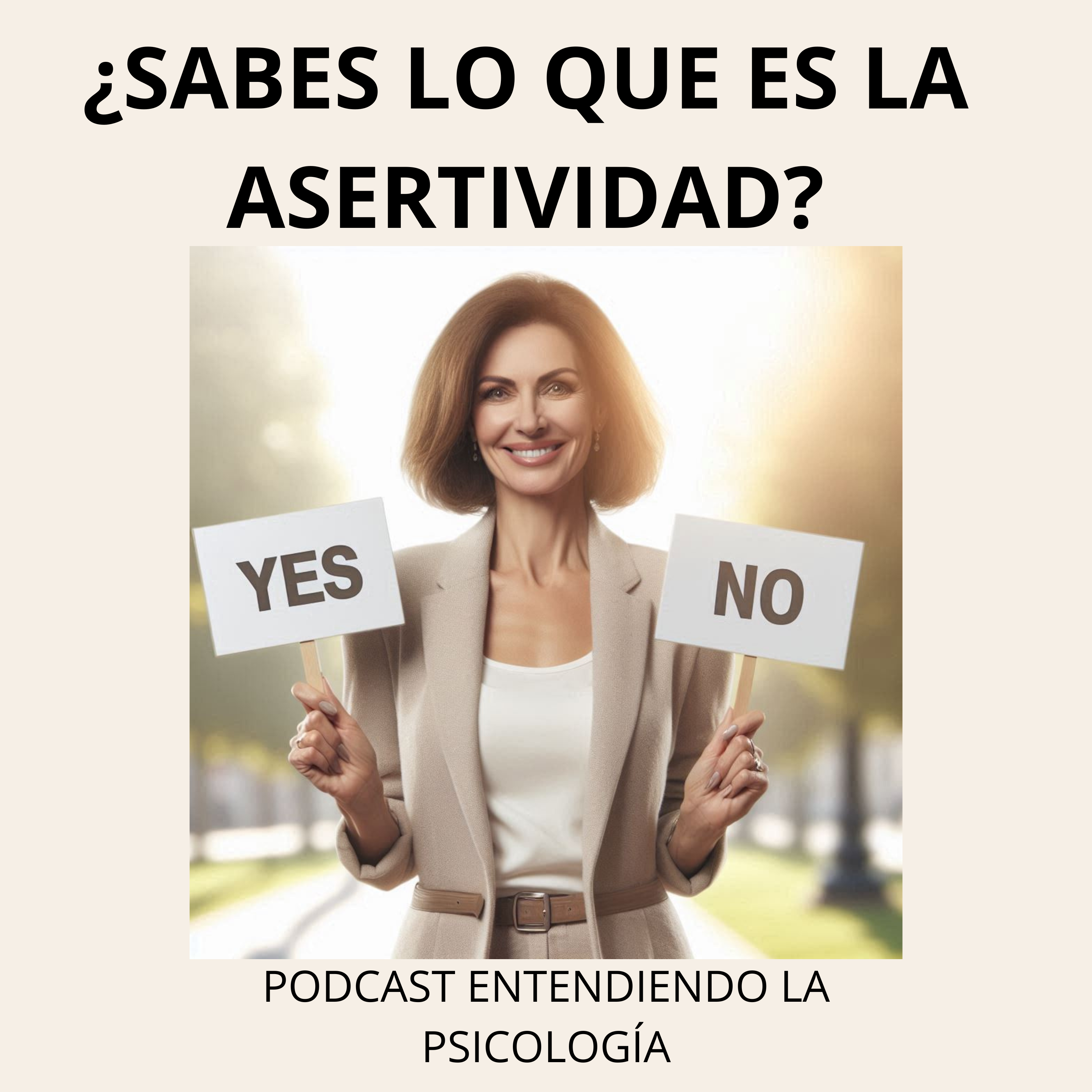 ¿SABES LO QUE ES LA ASERTIVIDAD?