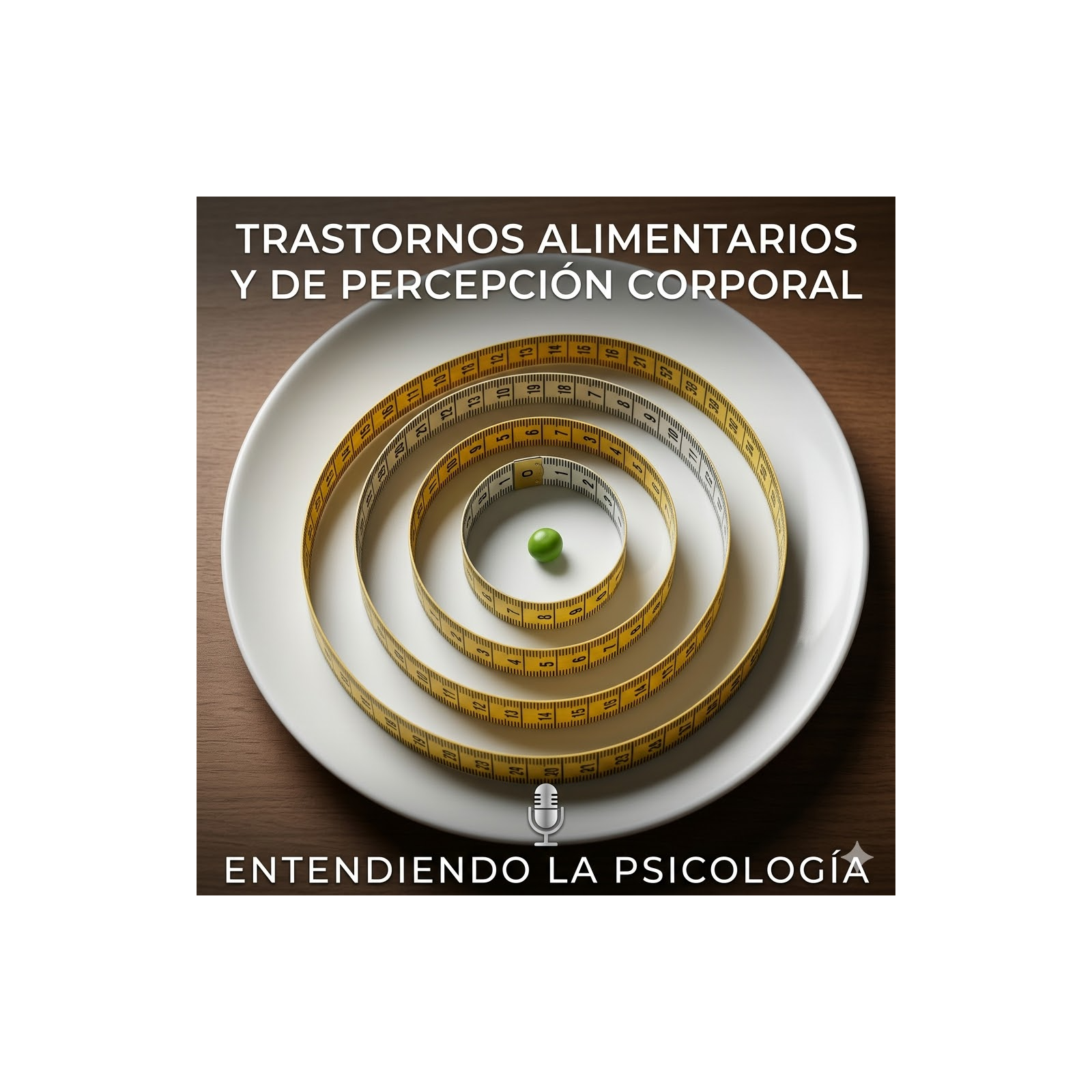 TRASTORNOS DE LA CONDUCTA ALIMENTARIA Y LA PERCEPCIÓN CORPORAL episode artwork